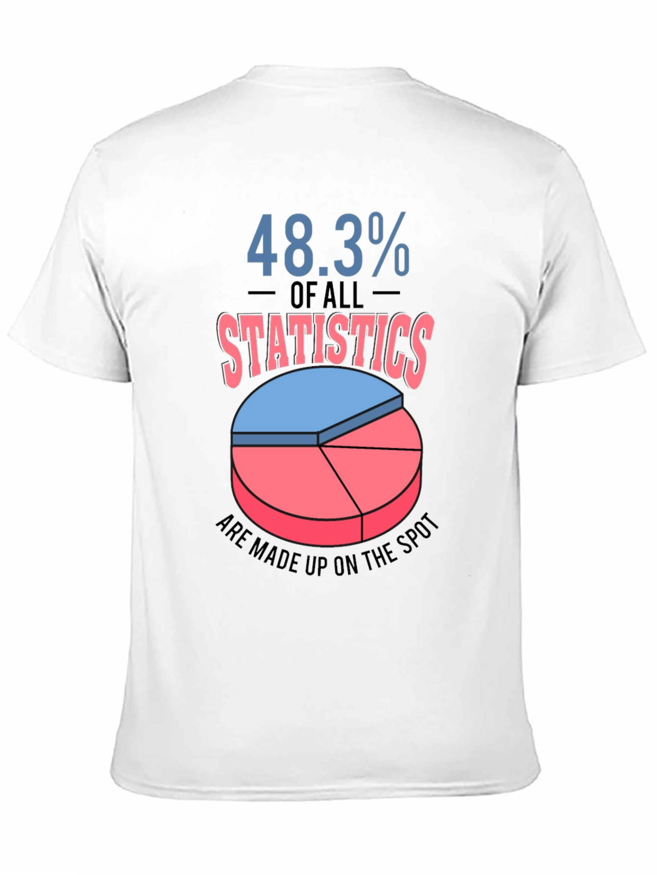 Funny Statistics T-Shirt - 48.3% Made Up