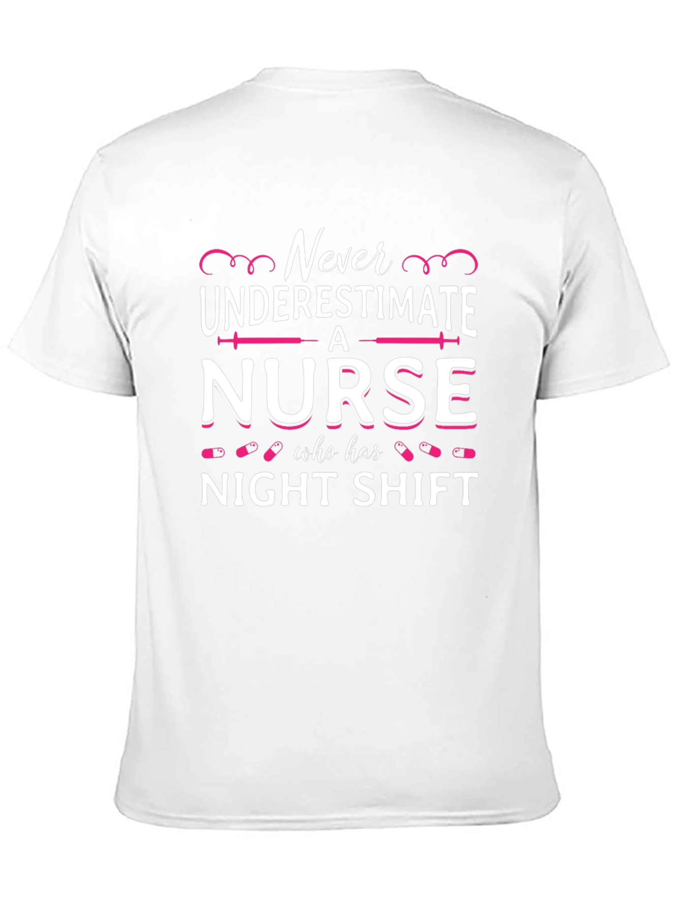 Never Underestimate a Nurse T-Shirt