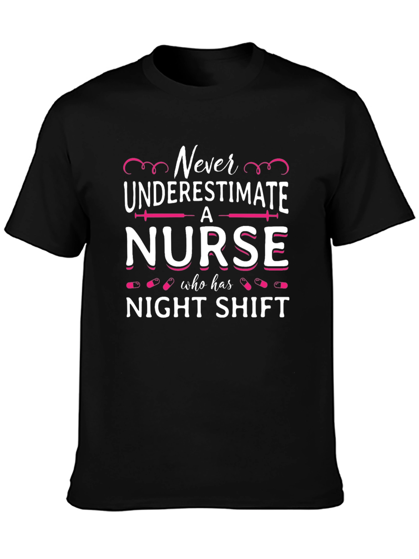 Never Underestimate a Nurse T-Shirt