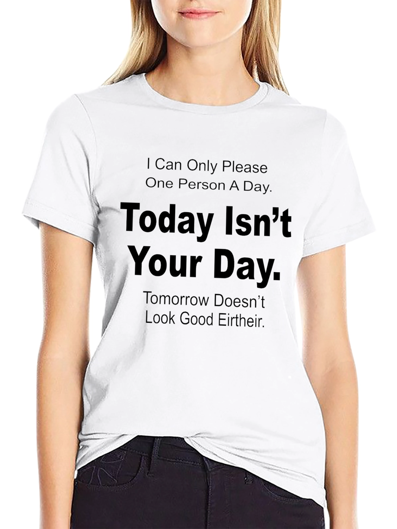 Humorous Graphic Tee: Today Isnt Your Day T-Shirt
