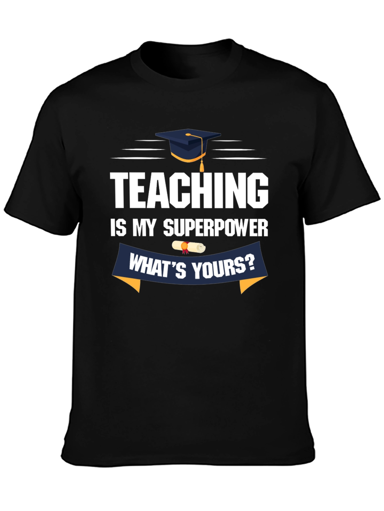 Teaching Is My Superpower T-Shirt