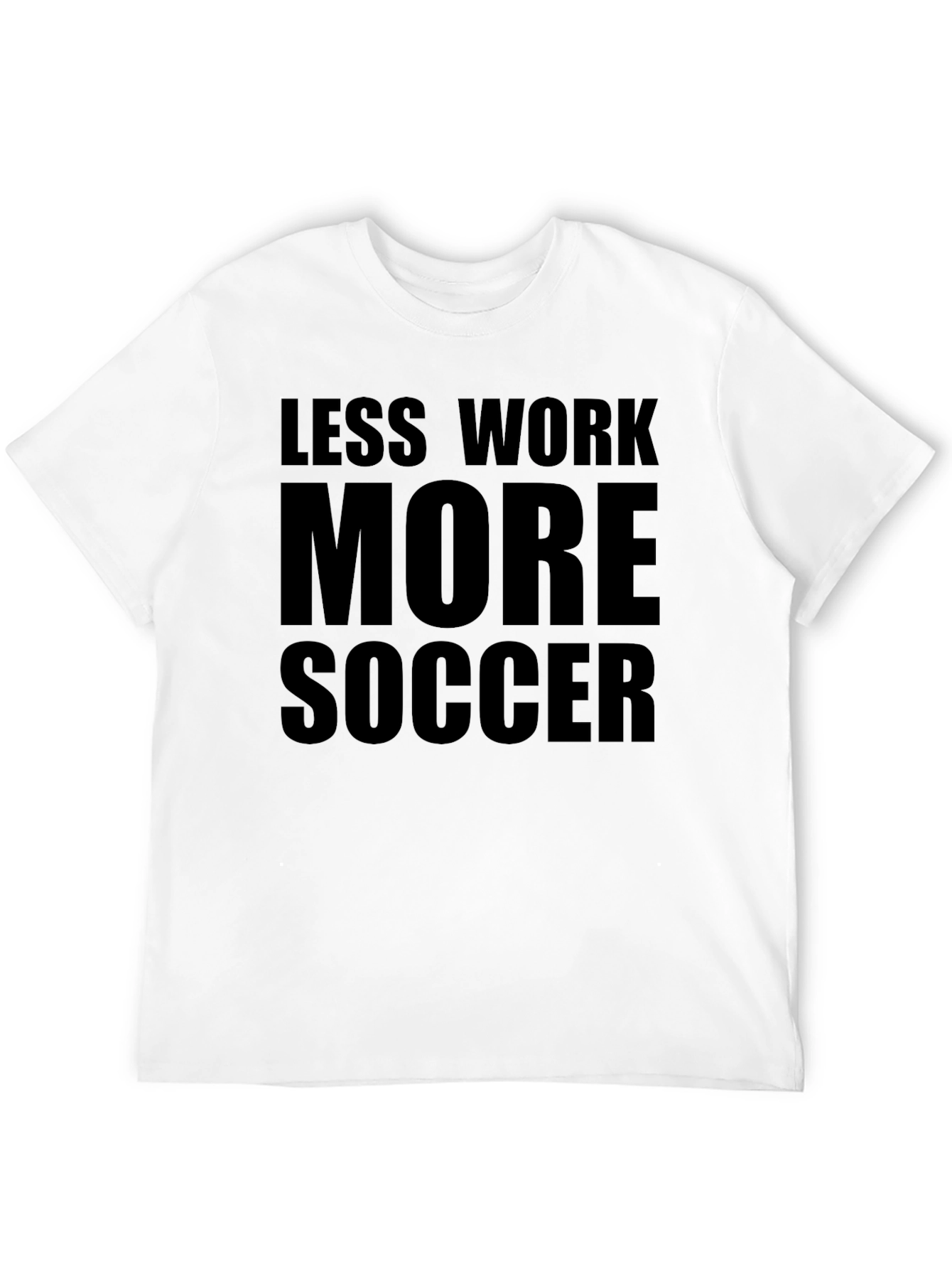 Less Work More Soccer Graphic Tee