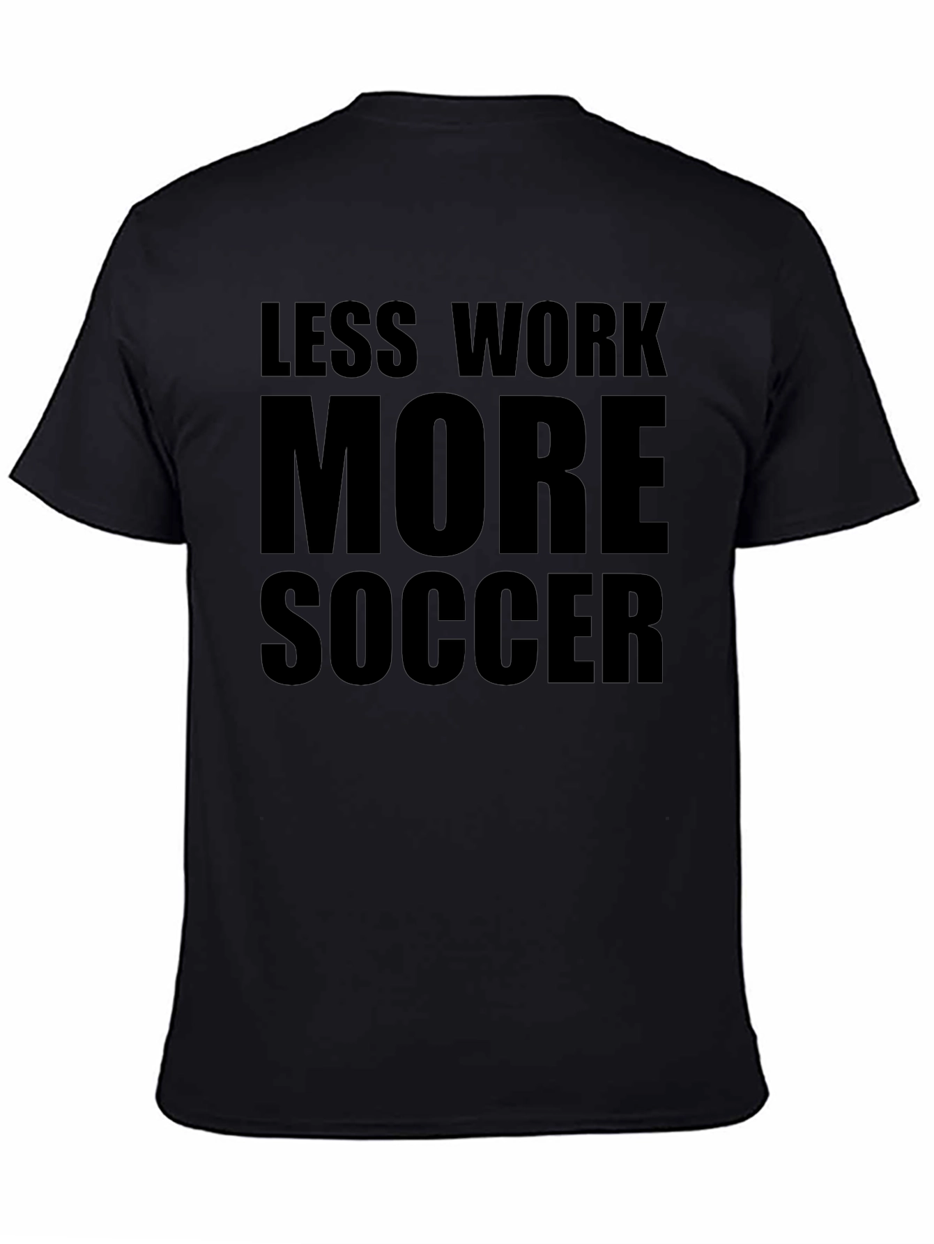 Less Work More Soccer Graphic Tee