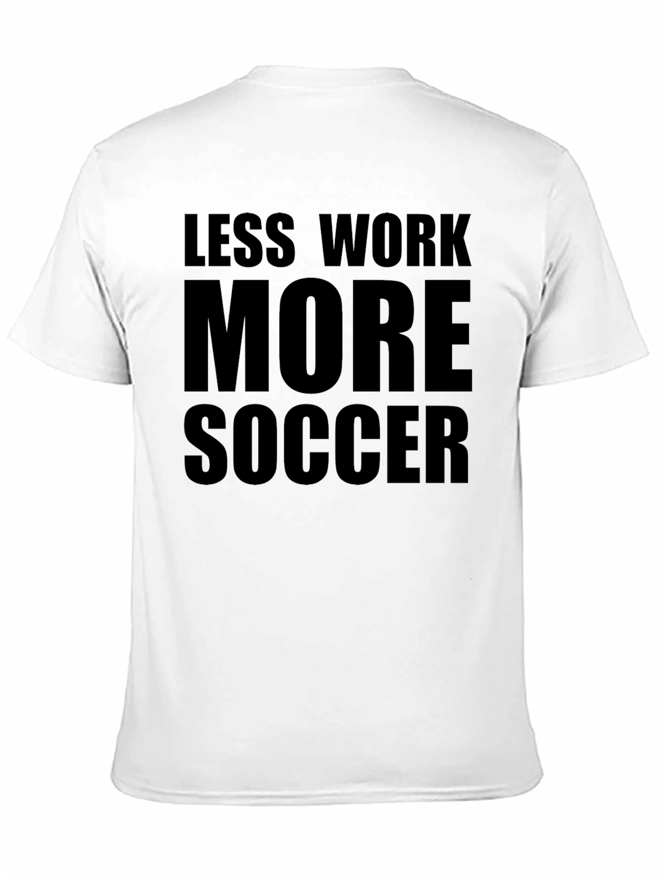 Less Work More Soccer Graphic Tee