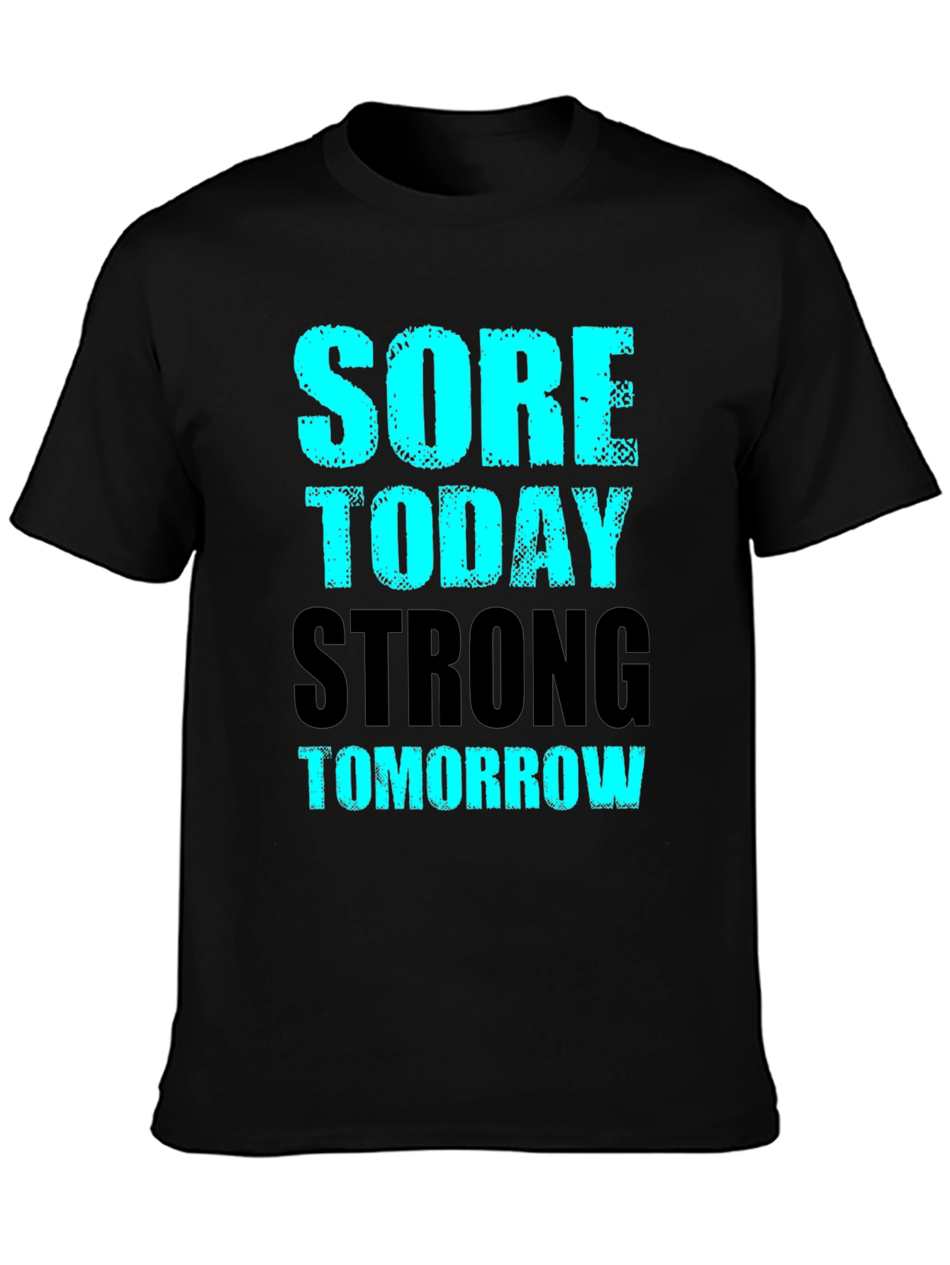 Sore Today Strong Tomorrow Mens Graphic T-Shirt