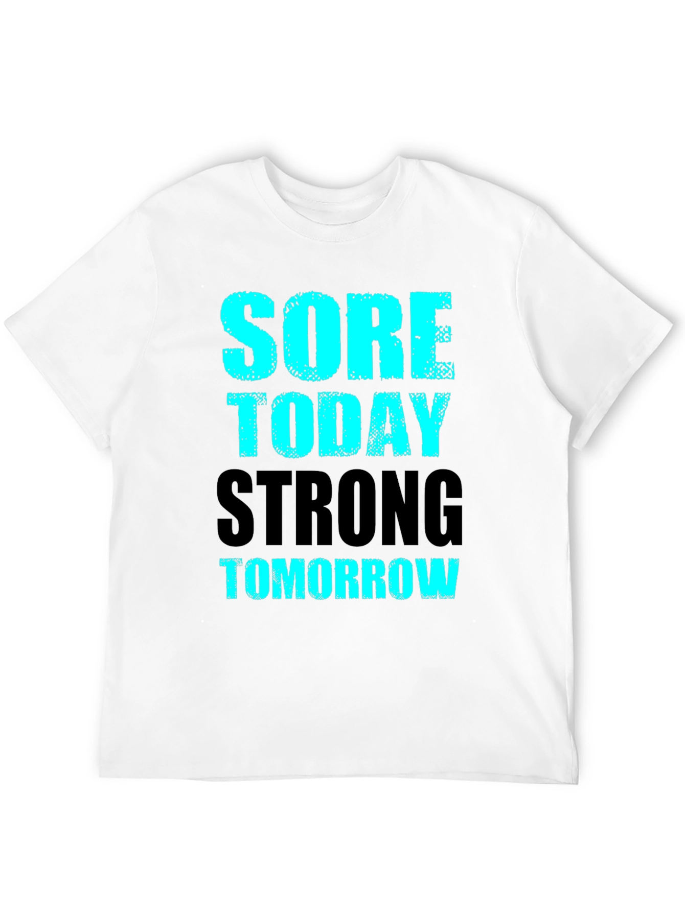 Sore Today Strong Tomorrow Mens Graphic T-Shirt