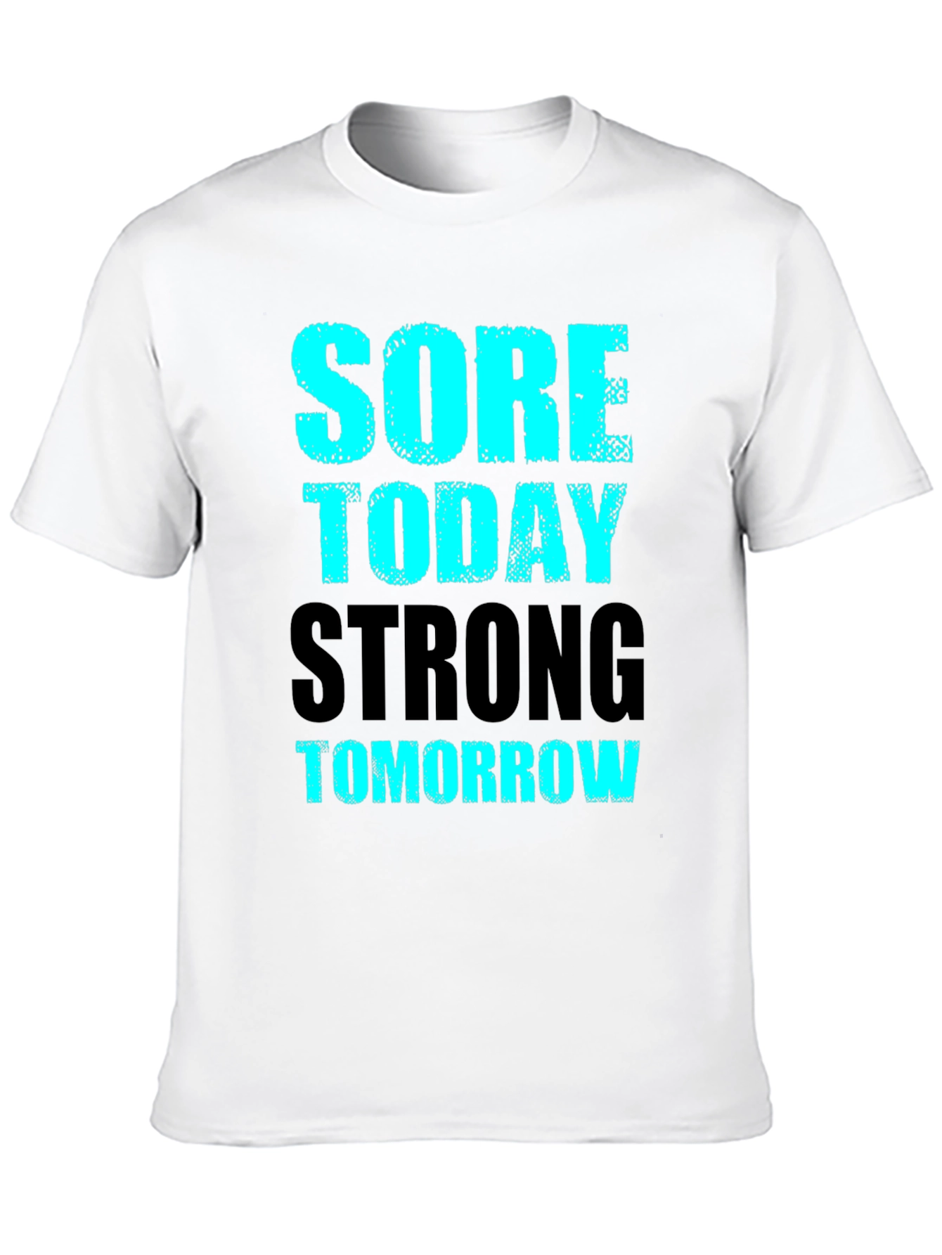 Sore Today Strong Tomorrow Mens Graphic T-Shirt
