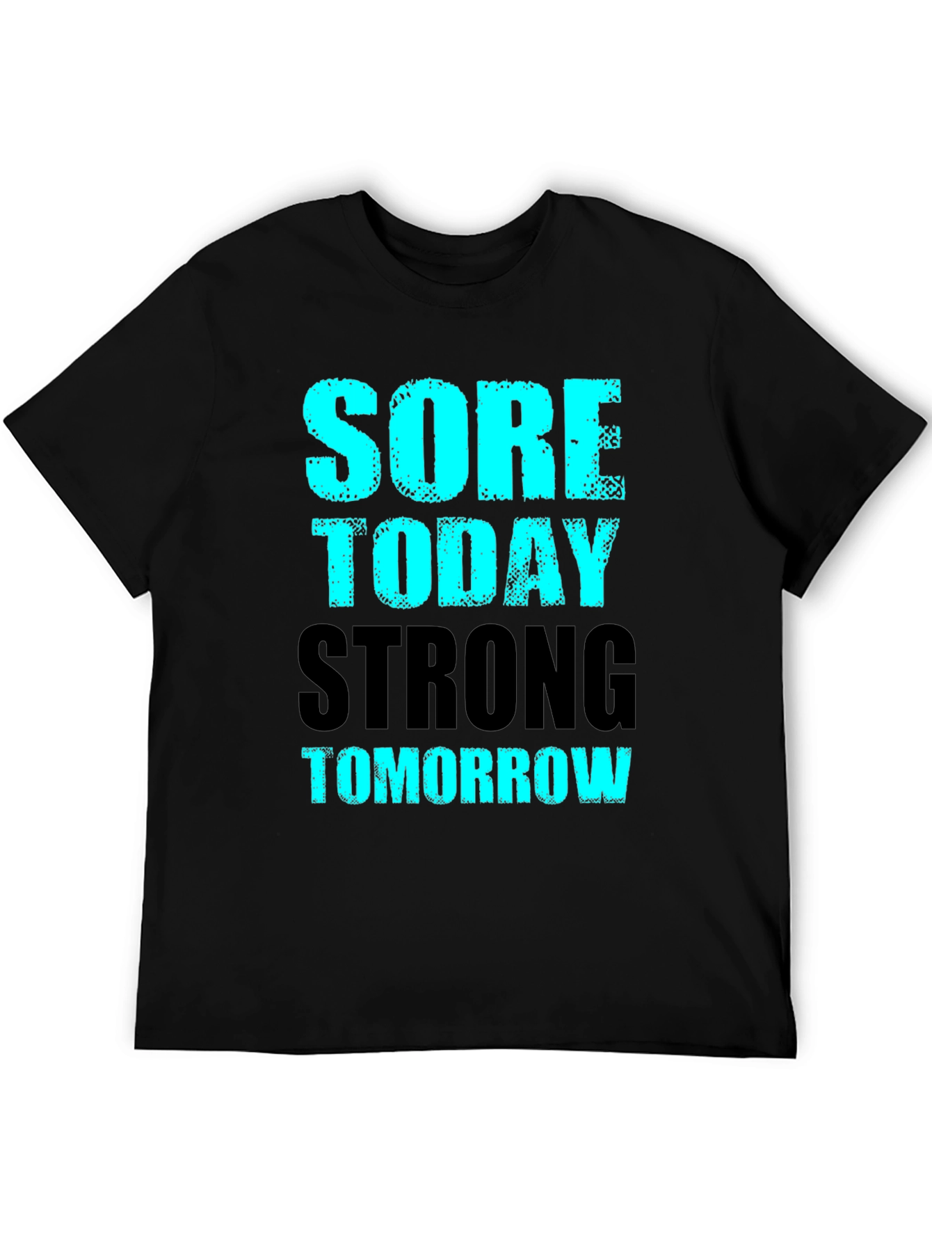 Sore Today Strong Tomorrow Mens Graphic T-Shirt