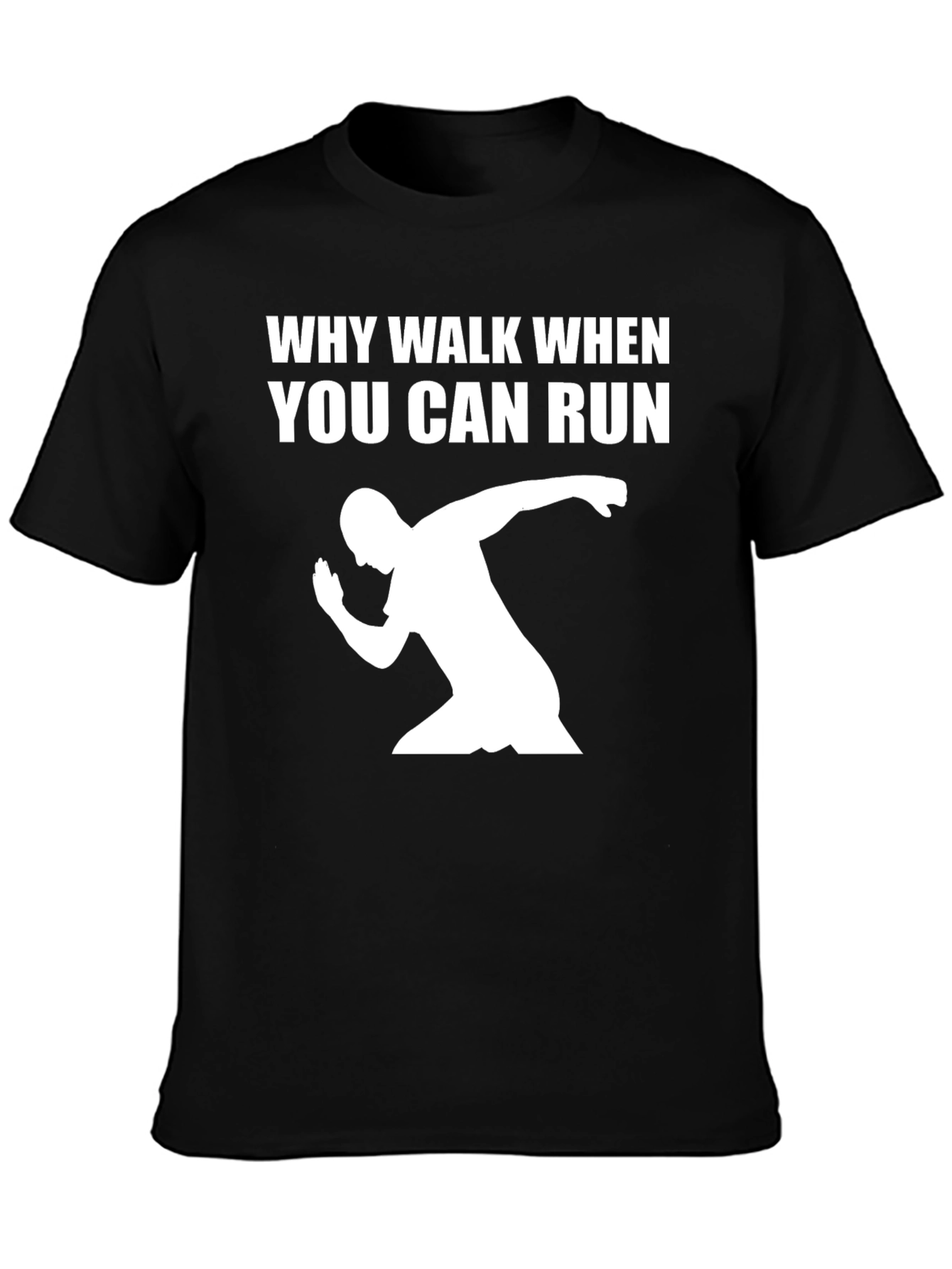 Why Walk When You Can Run Graphic Tee