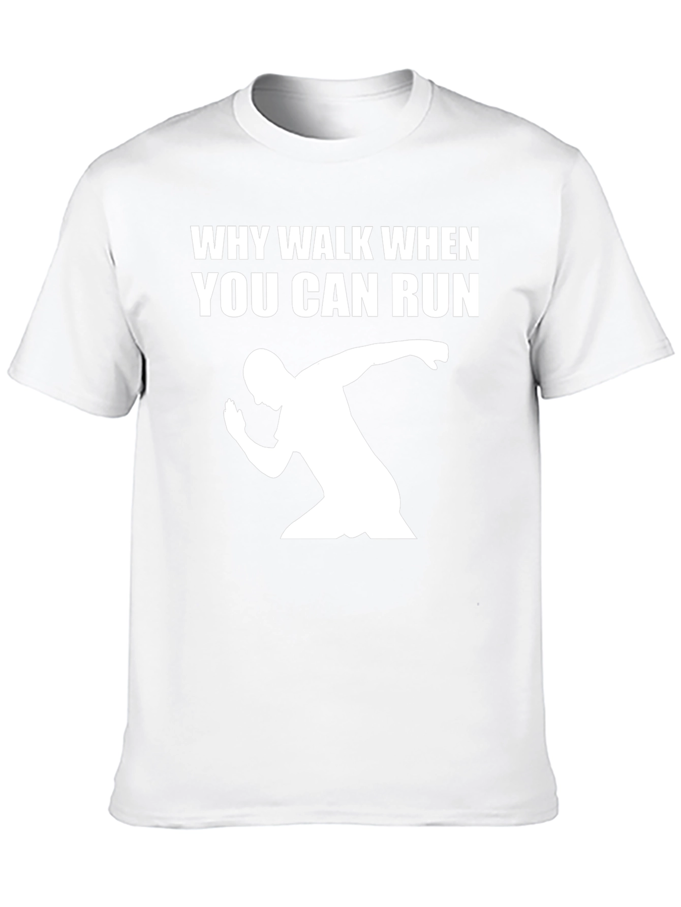 Why Walk When You Can Run Graphic Tee