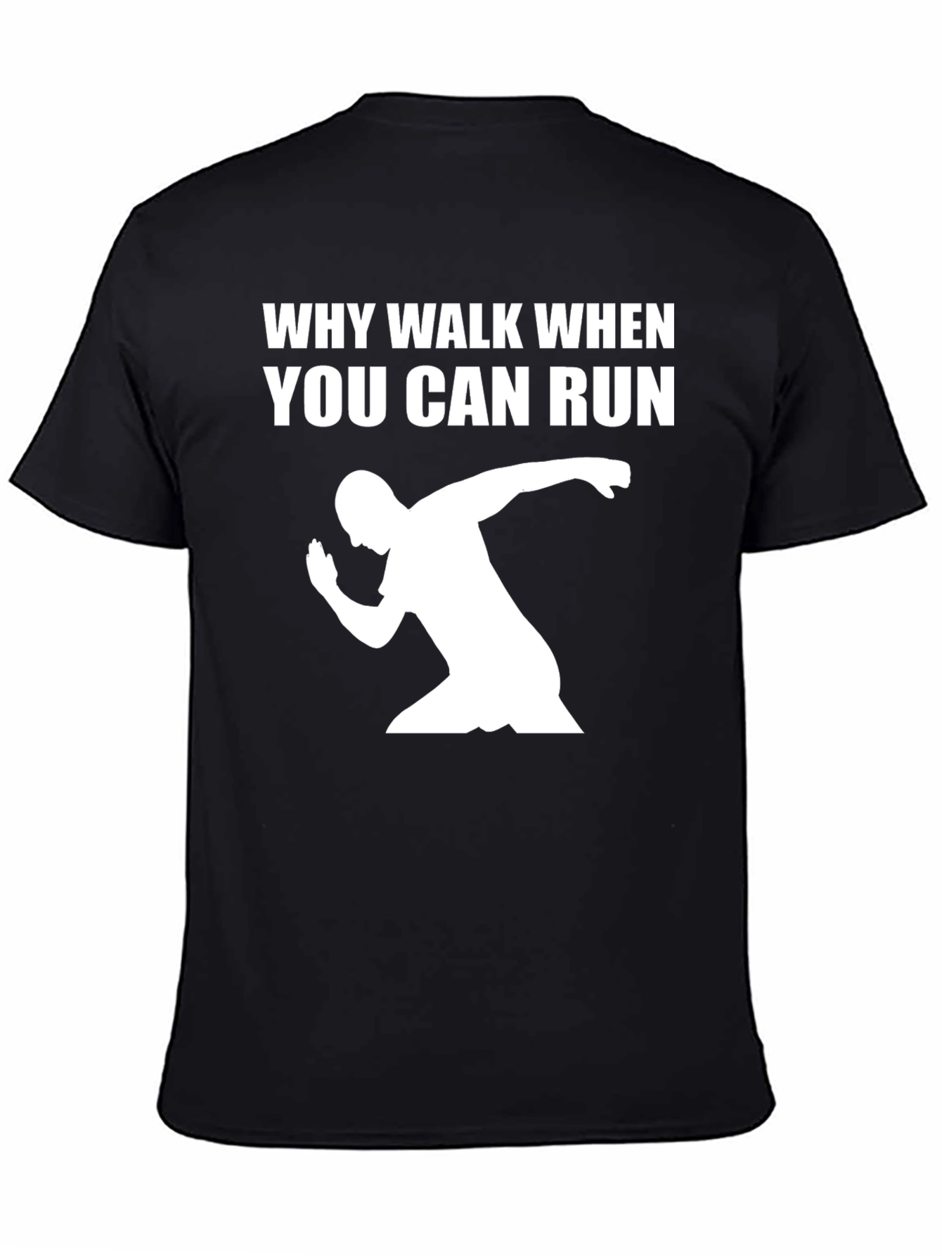 Why Walk When You Can Run Graphic Tee