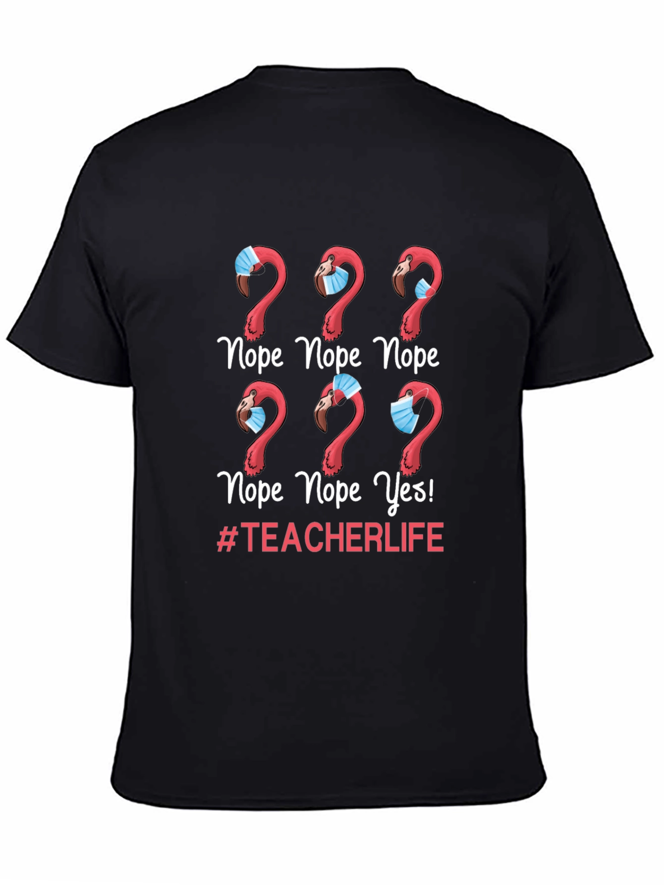Nope Teacher Life Flamingo Graphic Tee