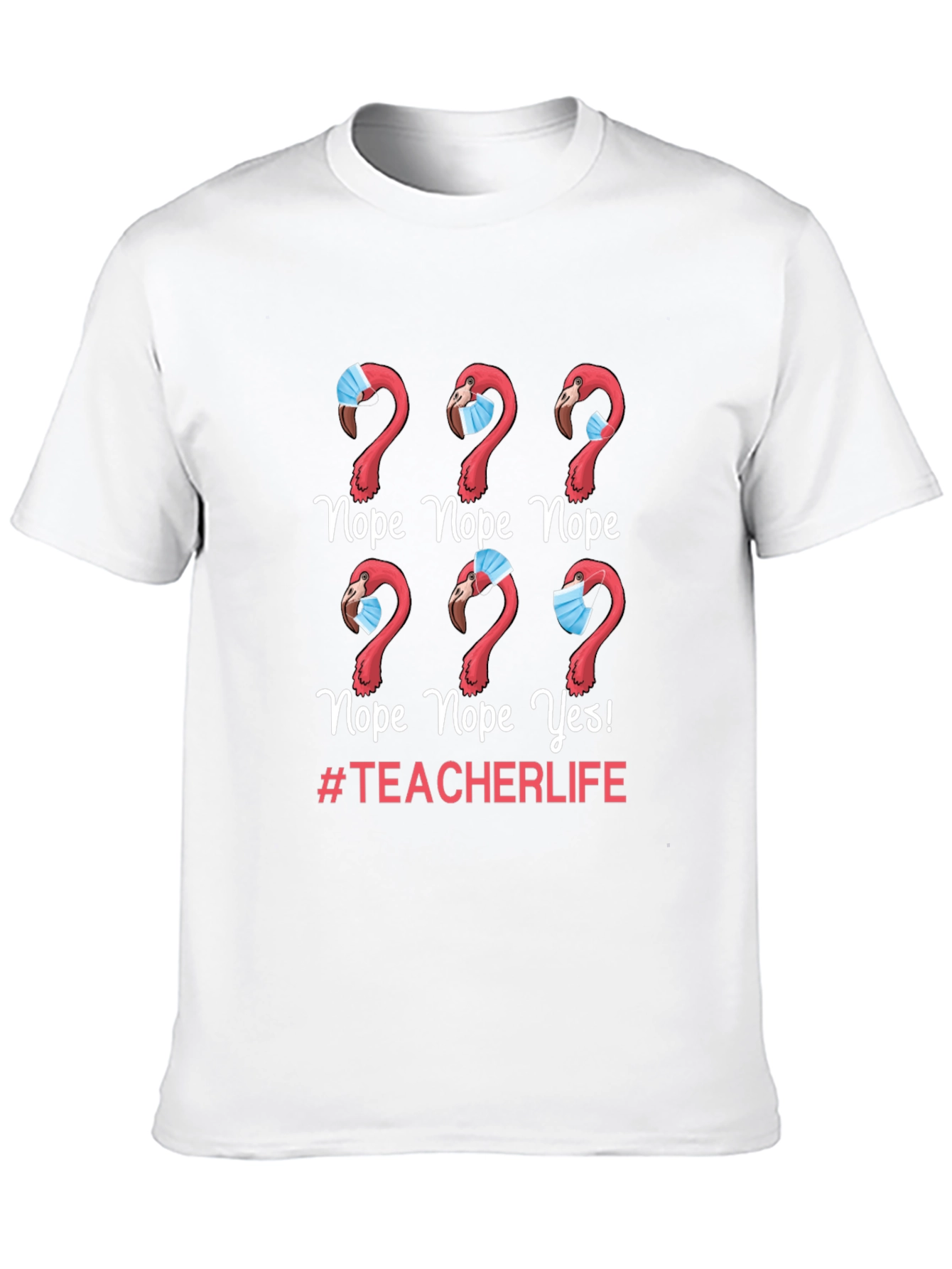 Nope Teacher Life Flamingo Graphic Tee