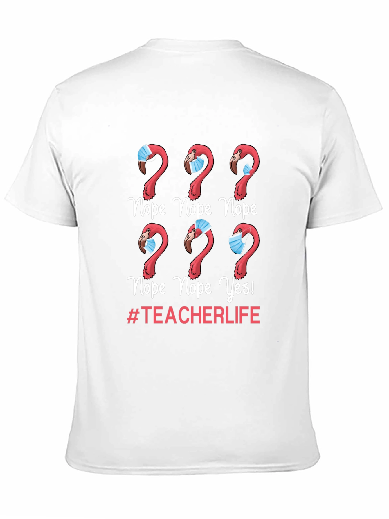 Nope Teacher Life Flamingo Graphic Tee
