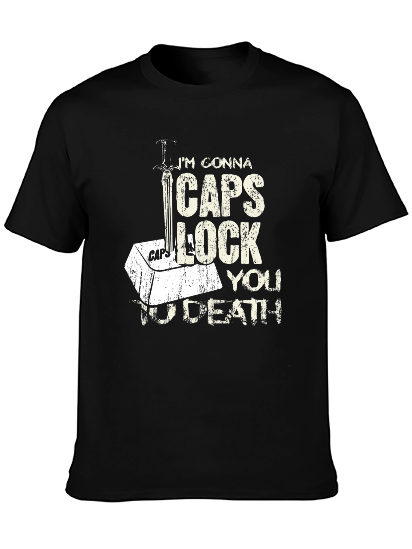 Caps Lock You To Death T-Shirt - Black