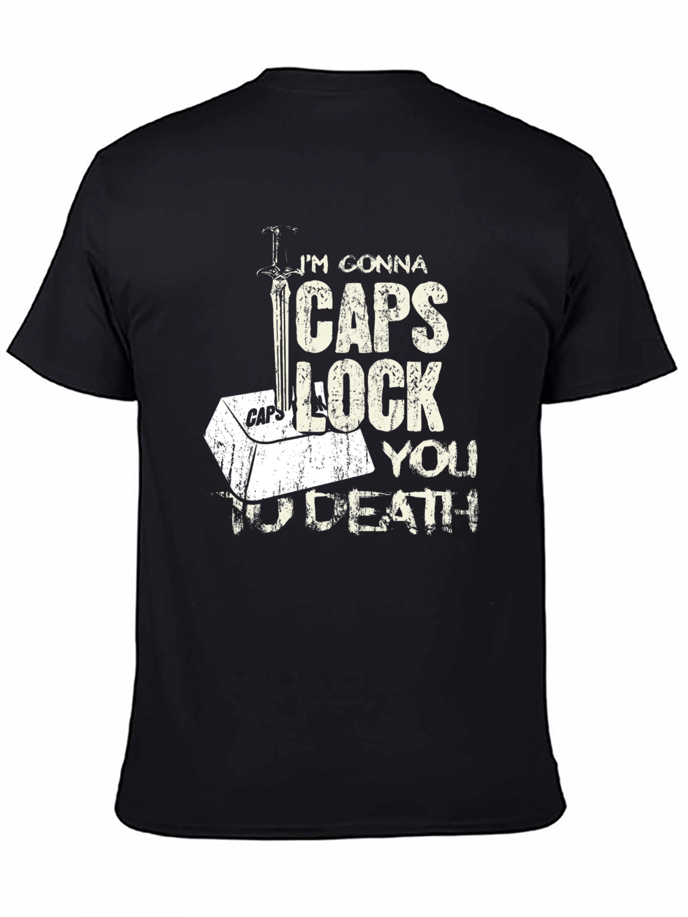 Caps Lock You To Death T-Shirt - Black