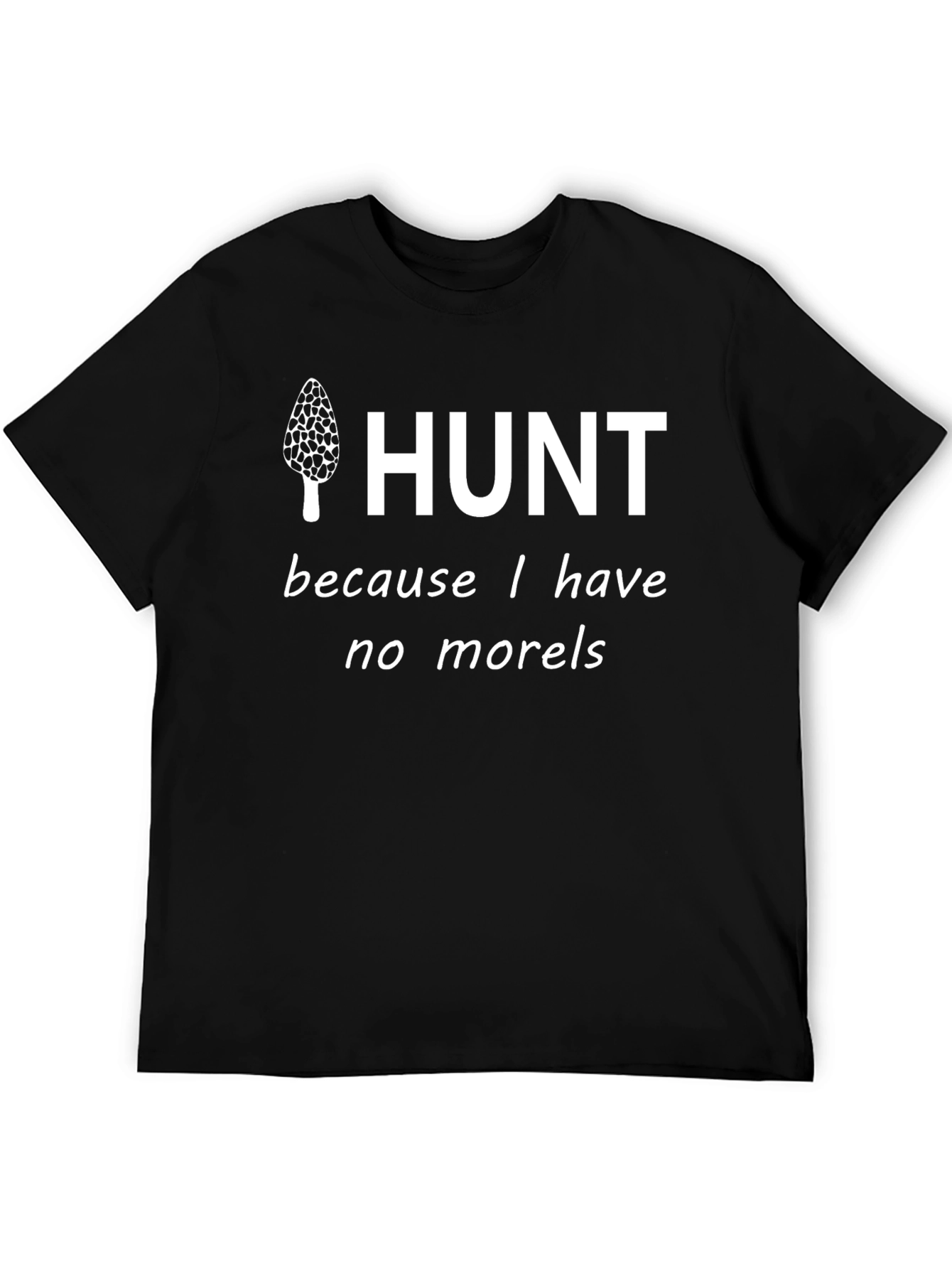 Mushroom Hunt T-Shirt - No Morels Fun Tee