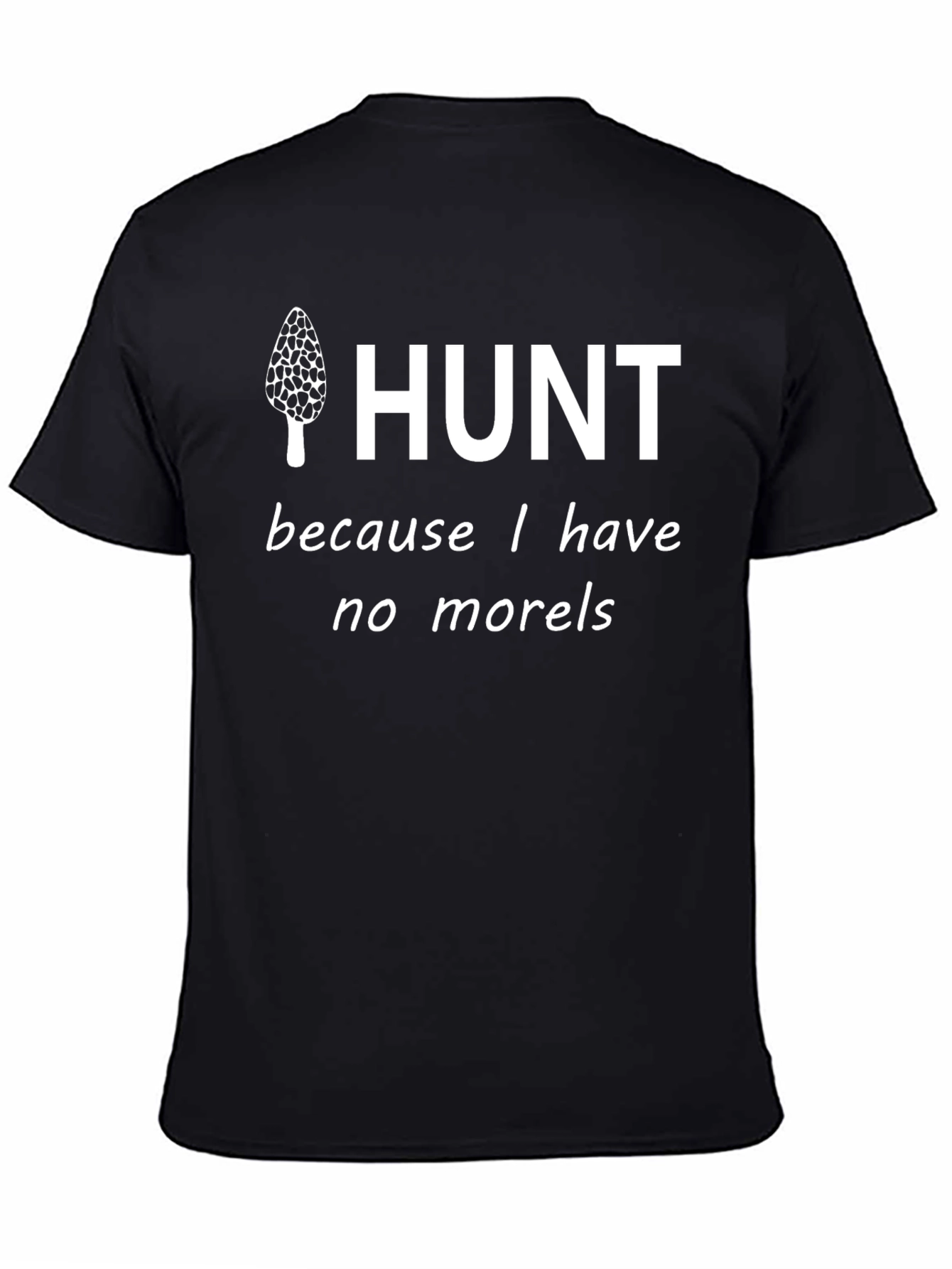 Mushroom Hunt T-Shirt - No Morels Fun Tee