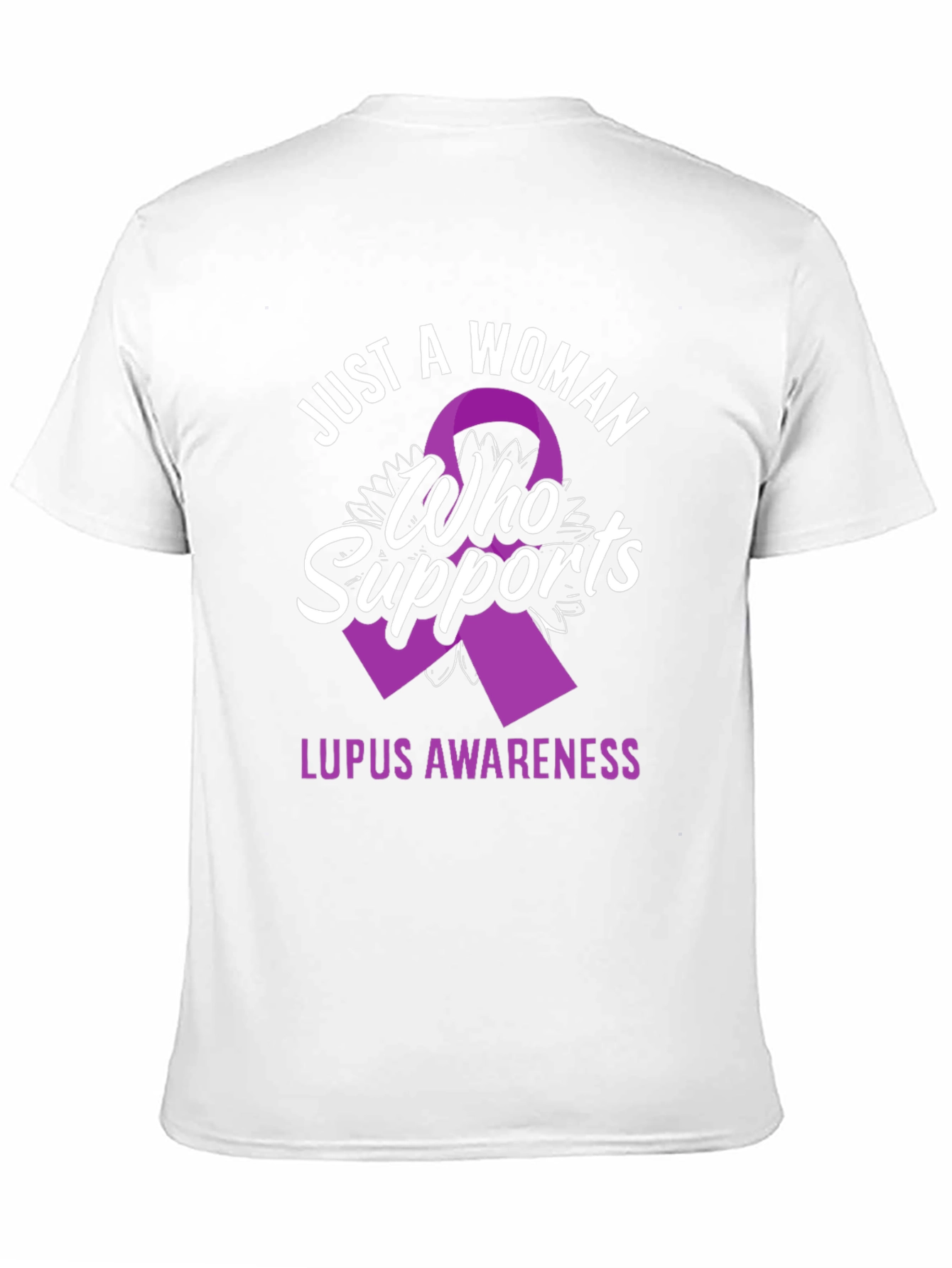 Lupus Awareness T-Shirt: Just a Woman Who Supports