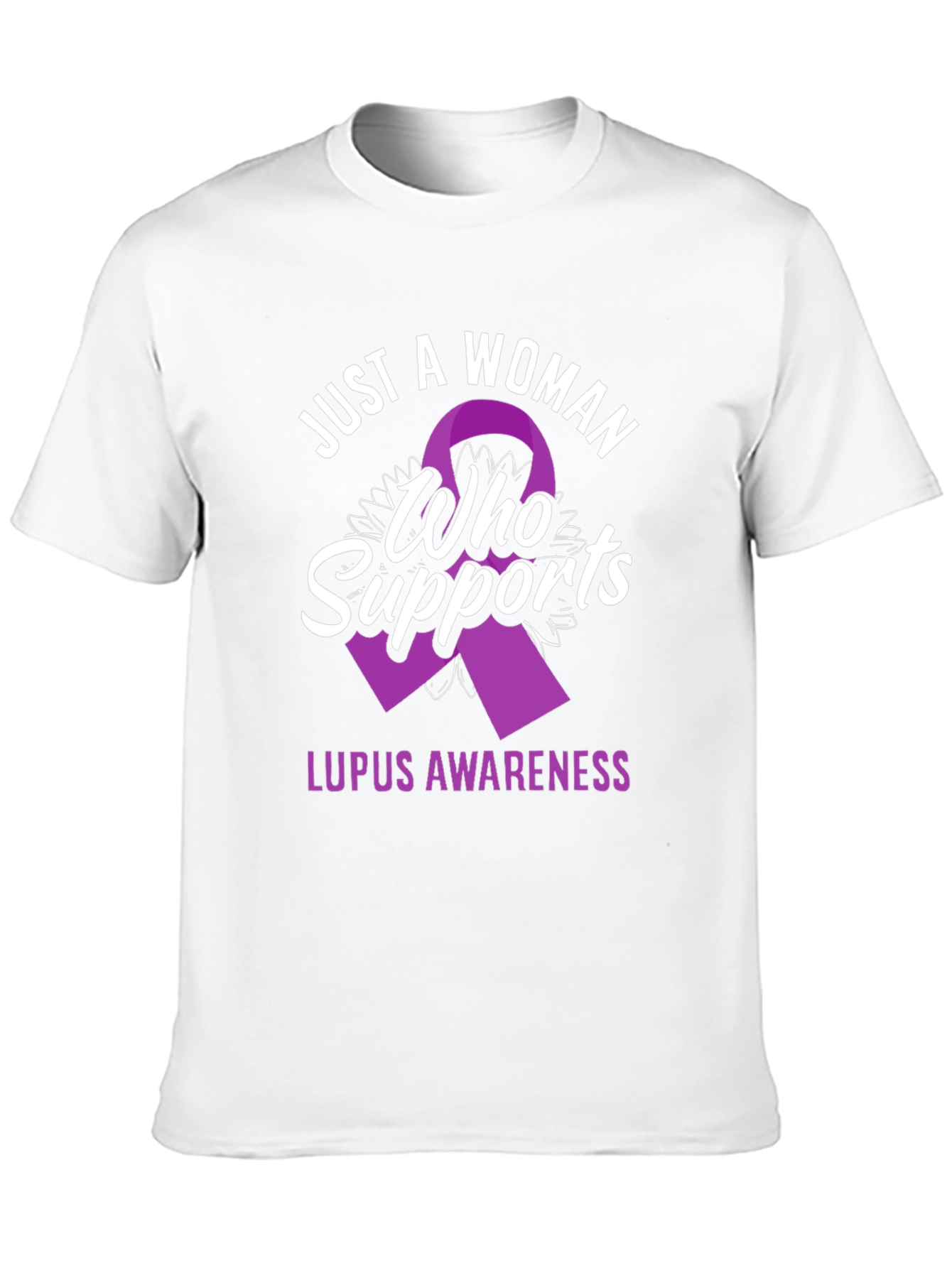 Lupus Awareness T-Shirt: Just a Woman Who Supports