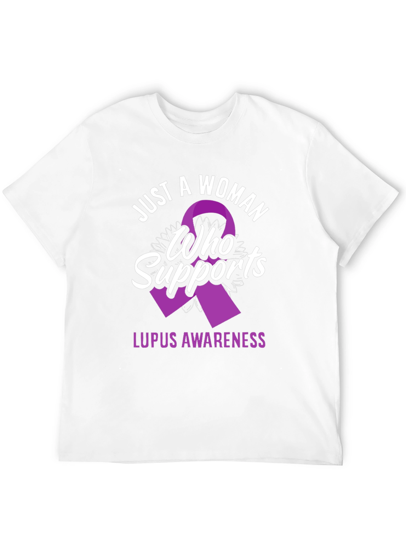 Lupus Awareness T-Shirt: Just a Woman Who Supports