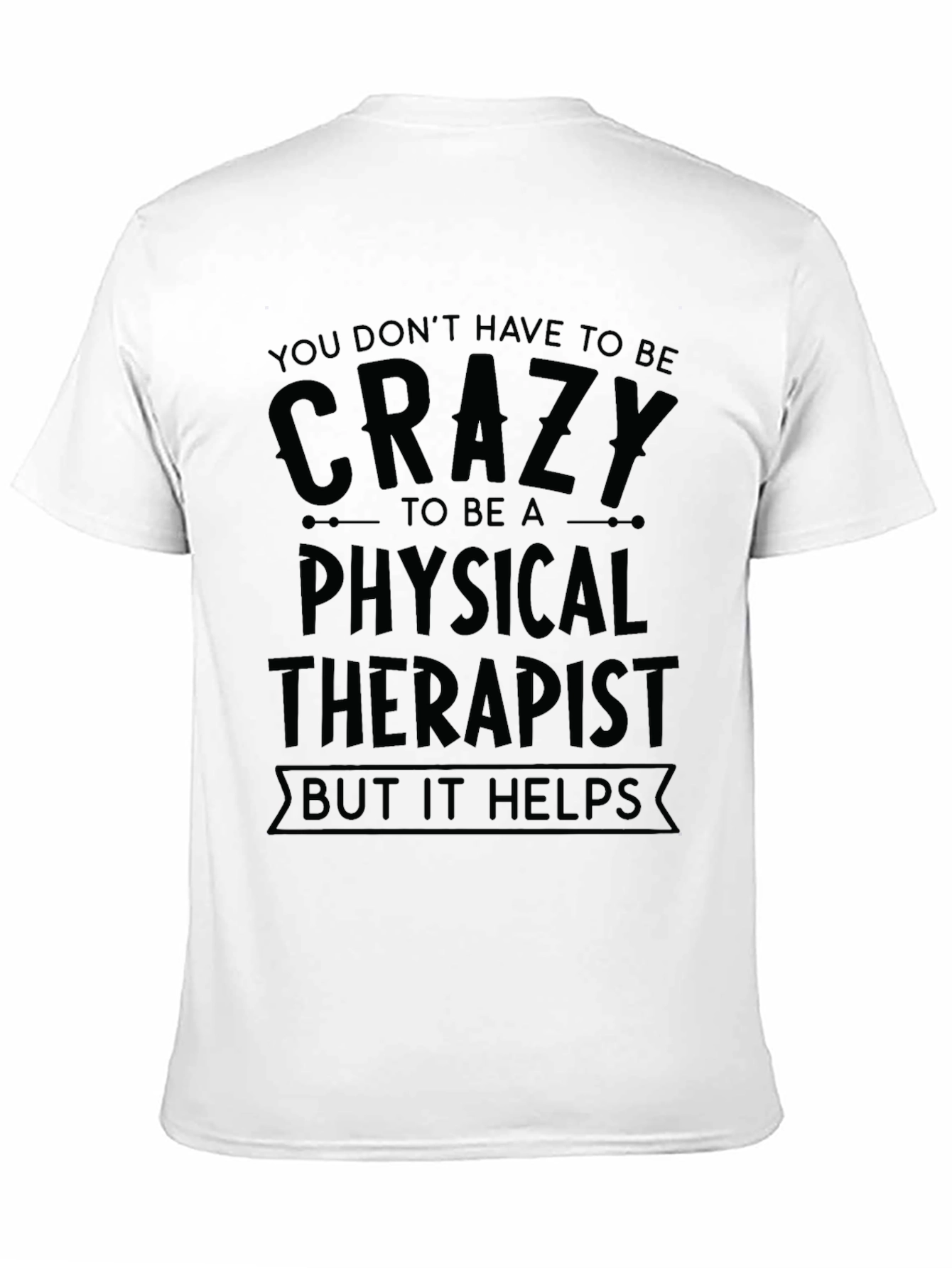 Crazy Physical Therapist T-Shirt