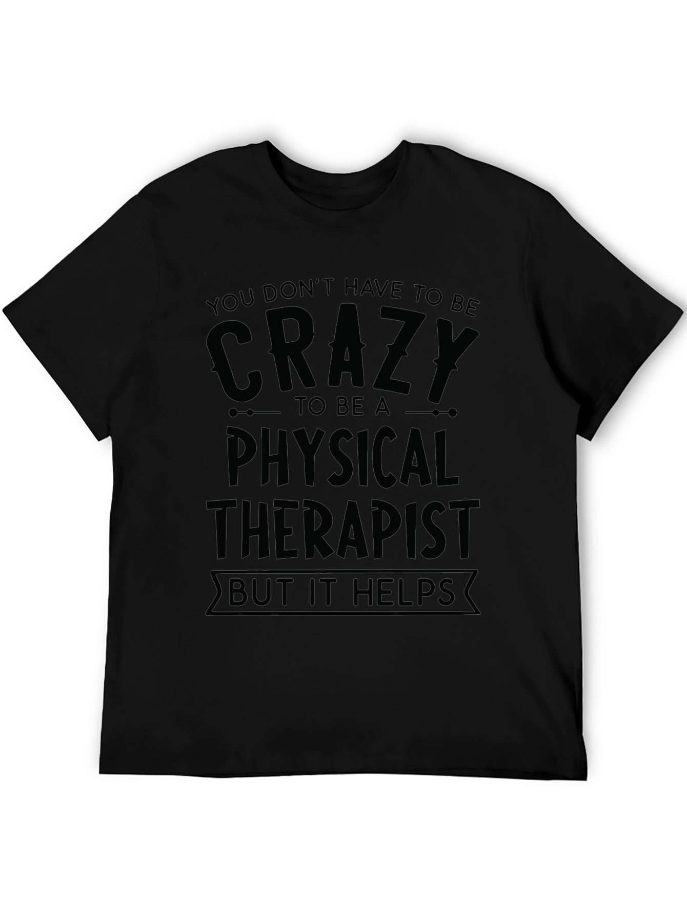 Crazy Physical Therapist T-Shirt