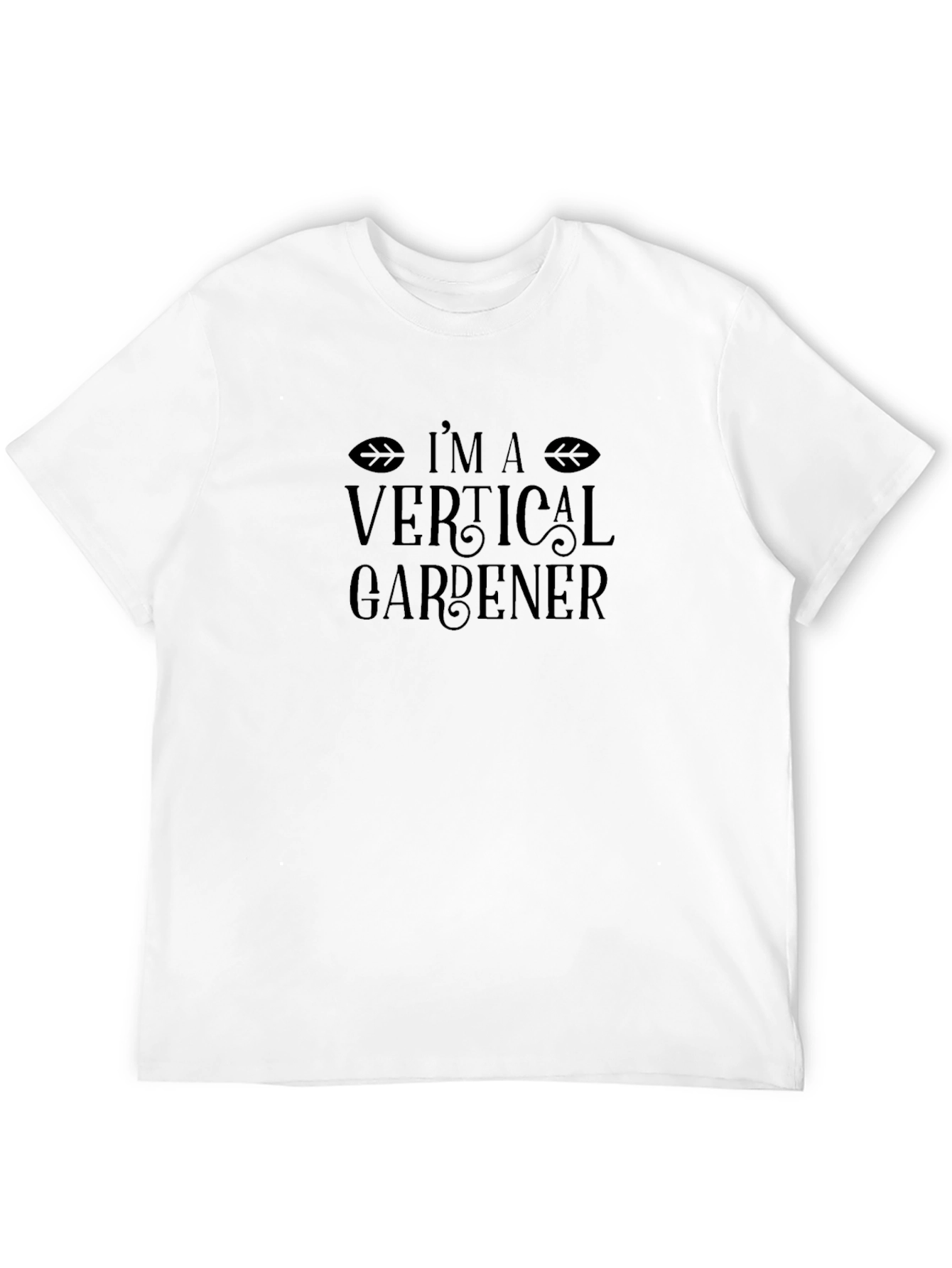 Im A Vertical Gardener Graphic T-Shirt