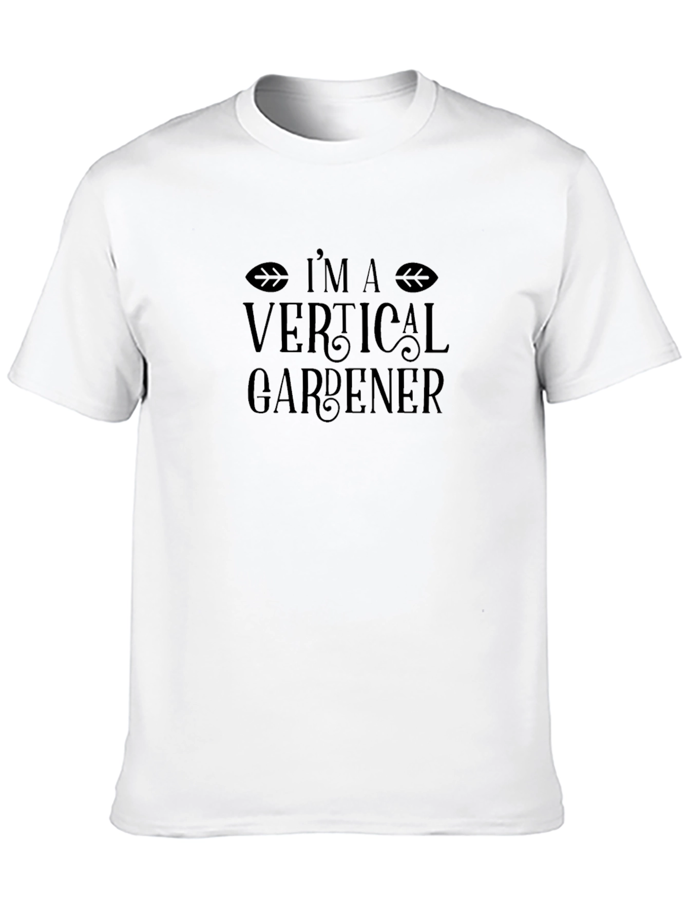 Im A Vertical Gardener Graphic T-Shirt