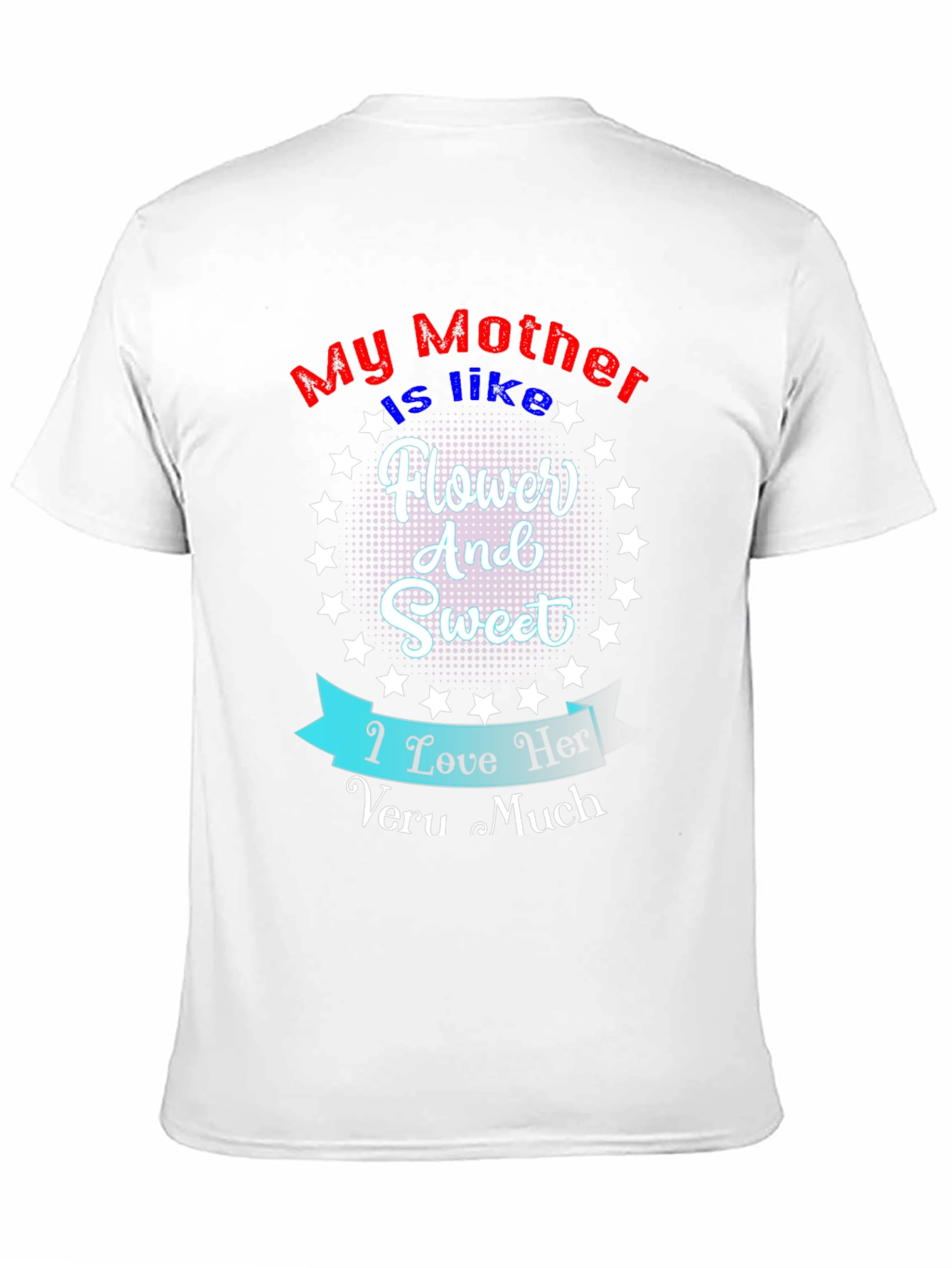 My Mother is Like T-Shirt