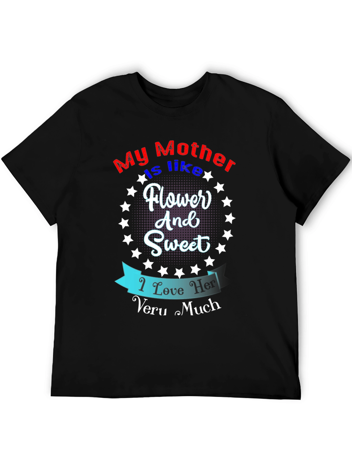 My Mother is Like T-Shirt