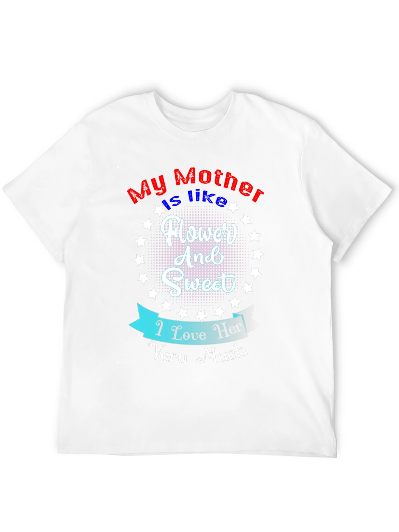 My Mother is Like T-Shirt