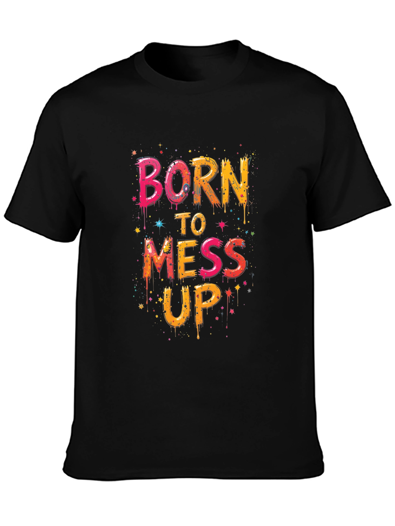 Born To Mess Up Graphic Tee