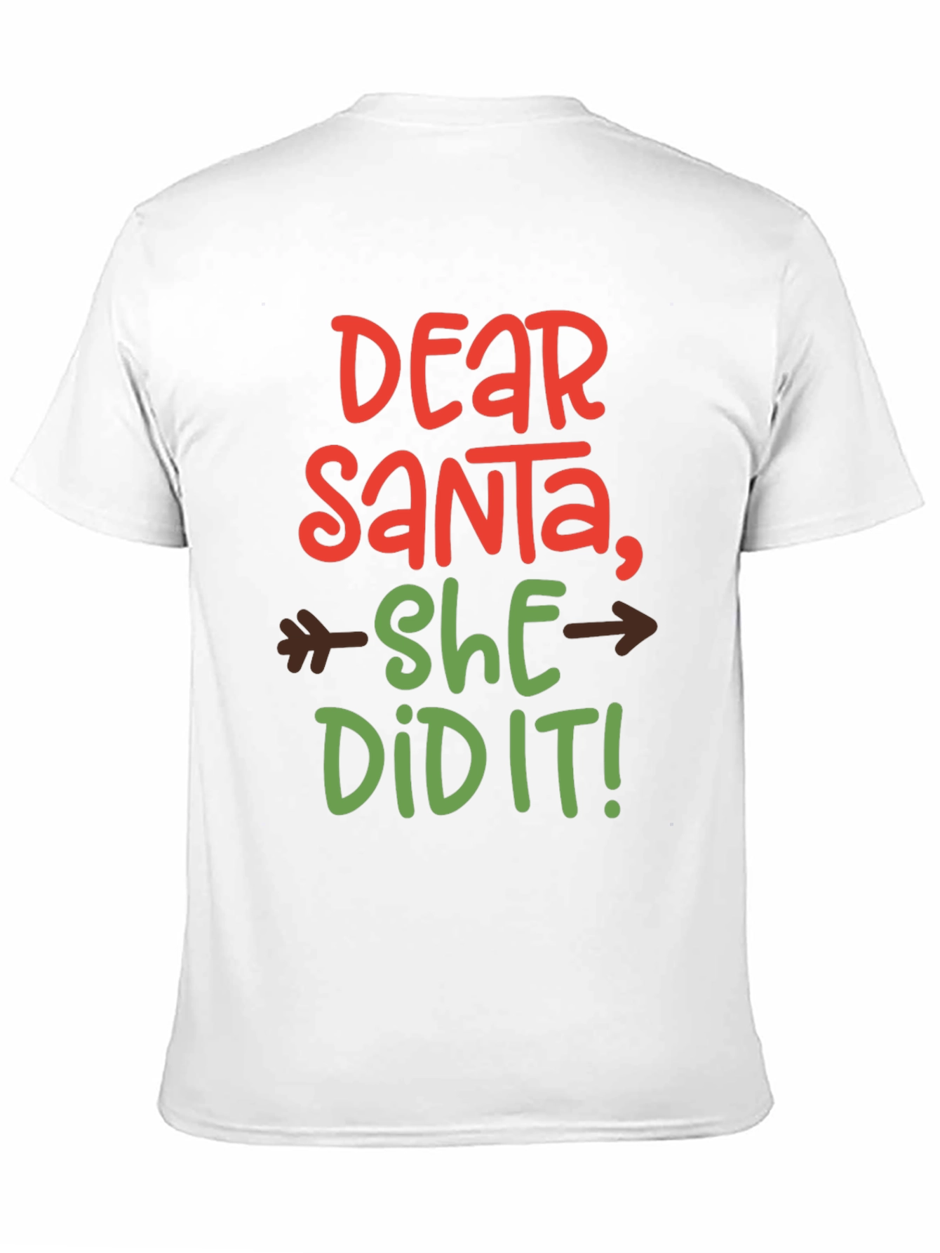 Dear Santa She Did It! T-Shirt