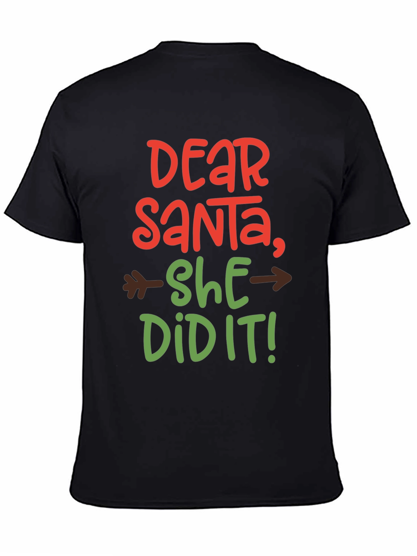 Dear Santa She Did It! T-Shirt