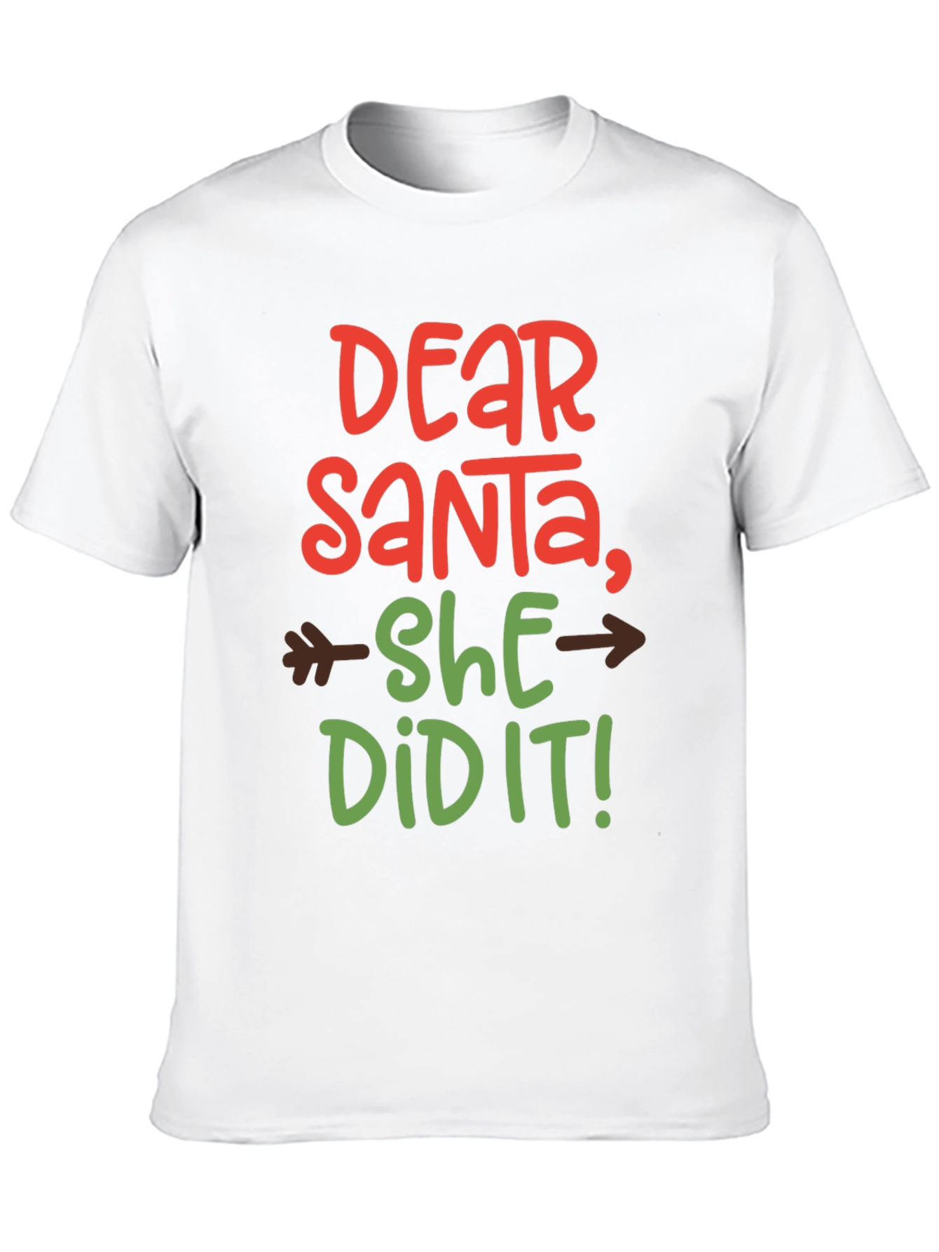 Dear Santa She Did It! T-Shirt