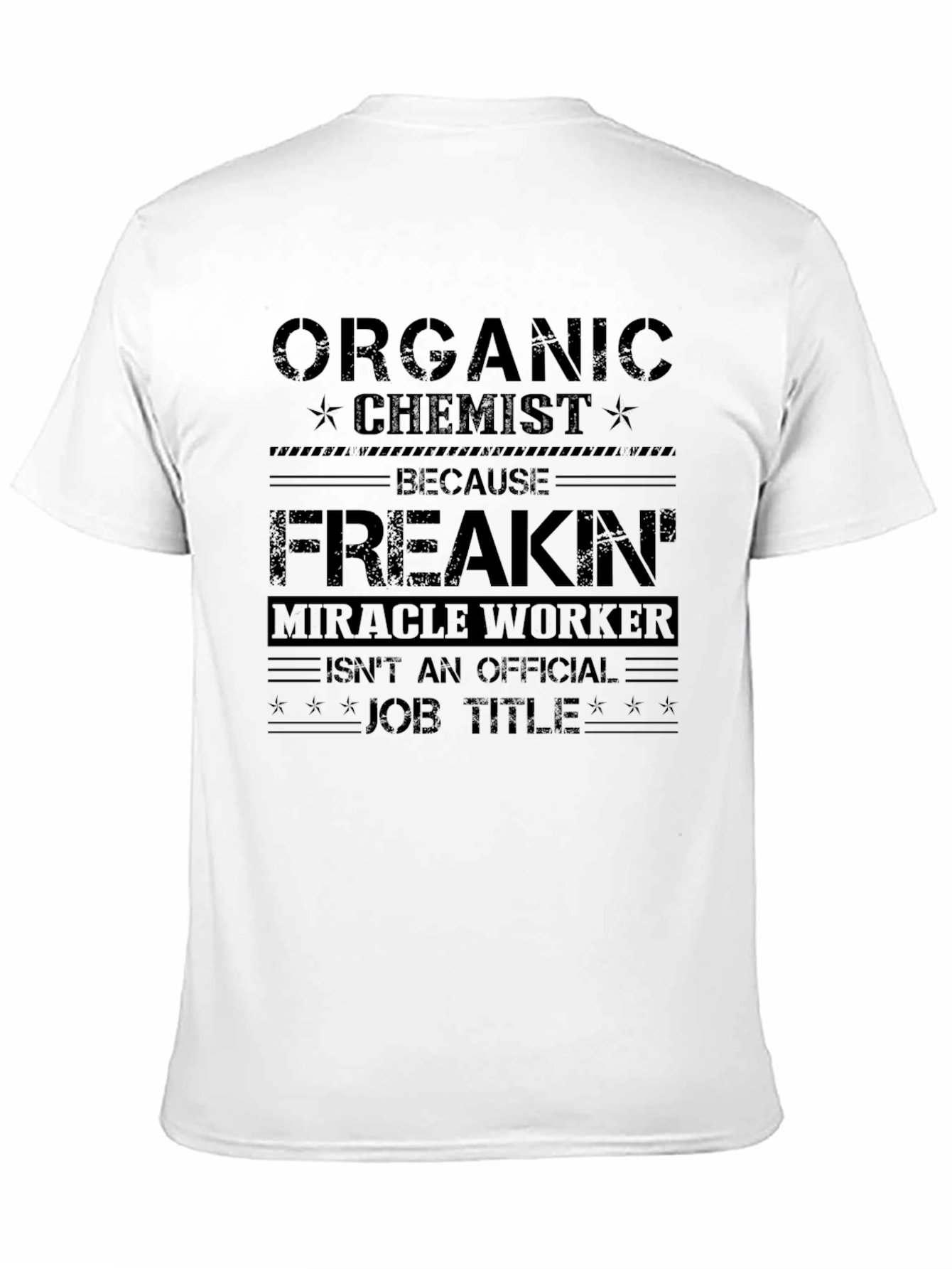 Organic Chemist Miracle Worker Job Title T-Shirt