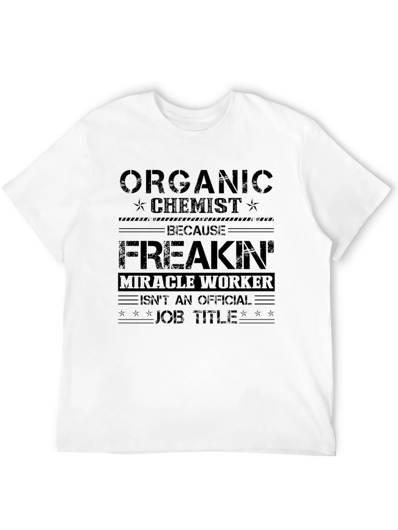 Organic Chemist Miracle Worker Job Title T-Shirt