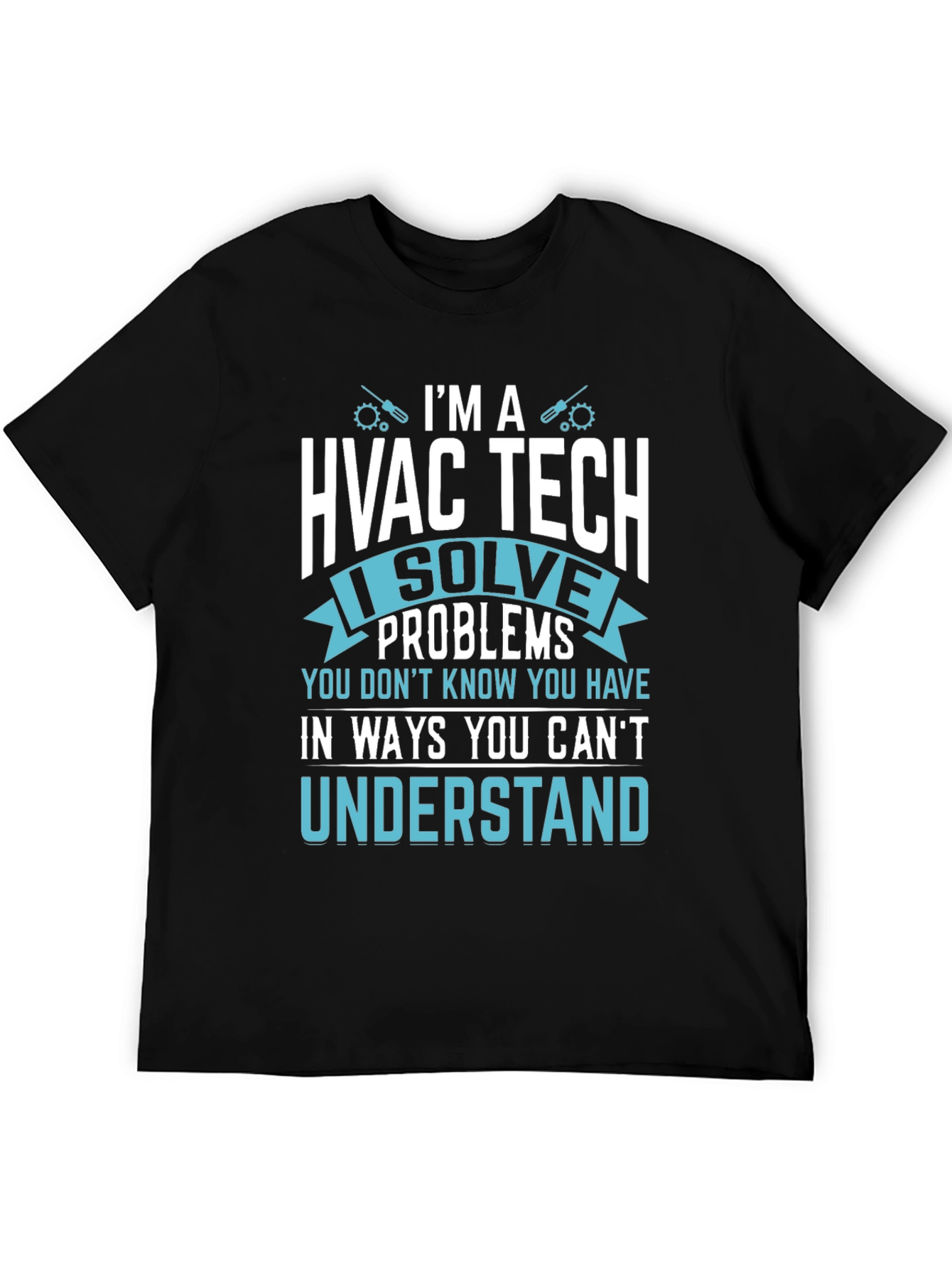 HVAC Tech T-Shirt - I Solve Problems Funny Tee