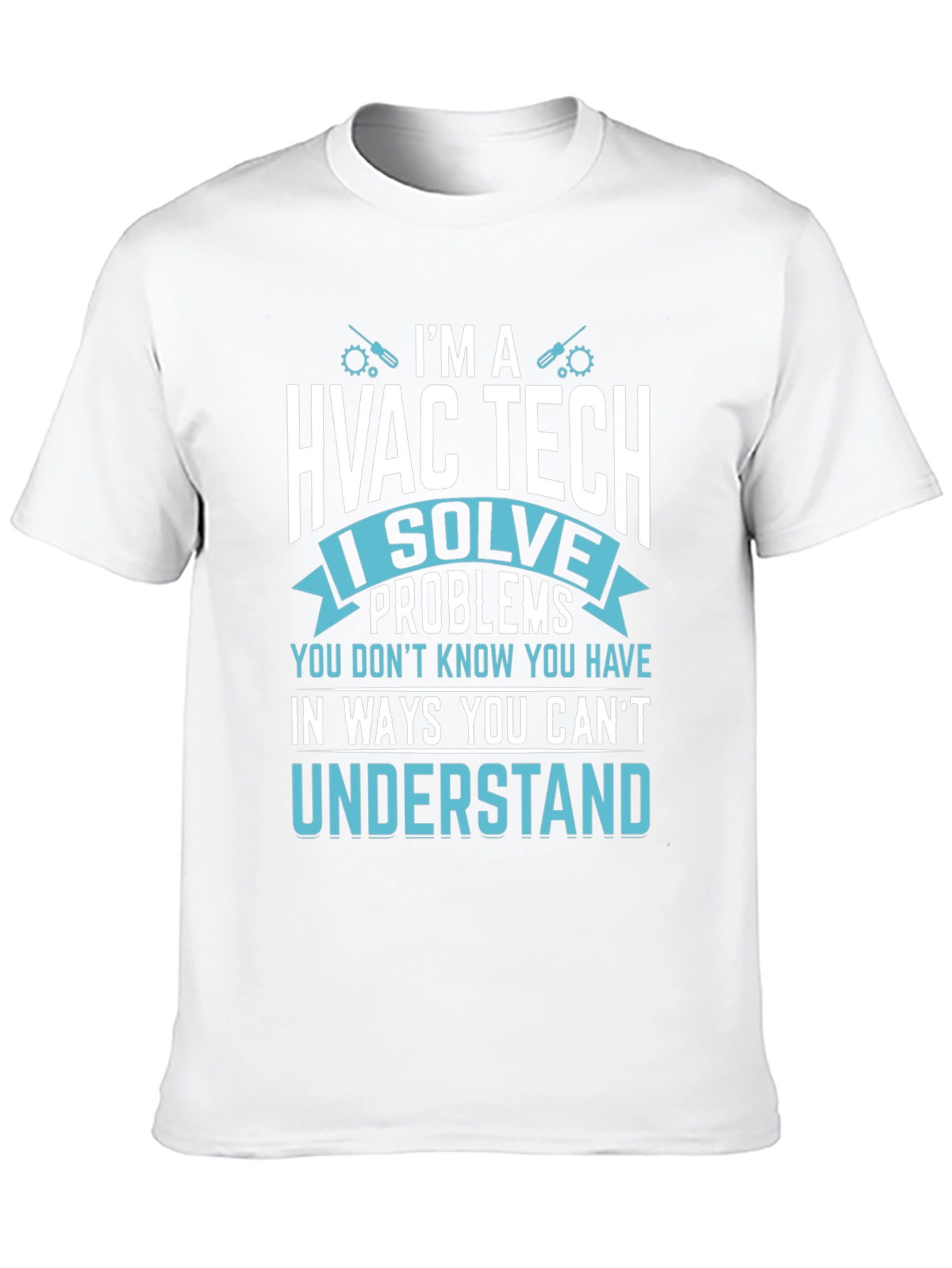 HVAC Tech T-Shirt - I Solve Problems Funny Tee