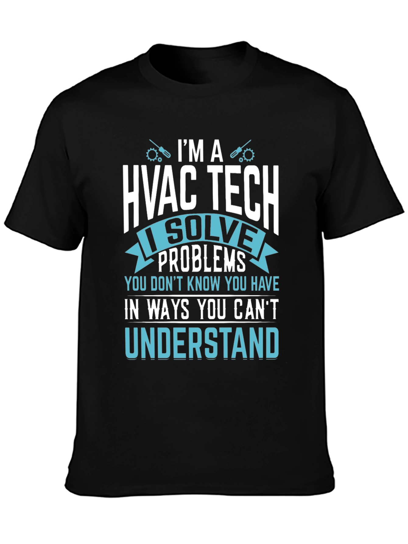HVAC Tech T-Shirt - I Solve Problems Funny Tee
