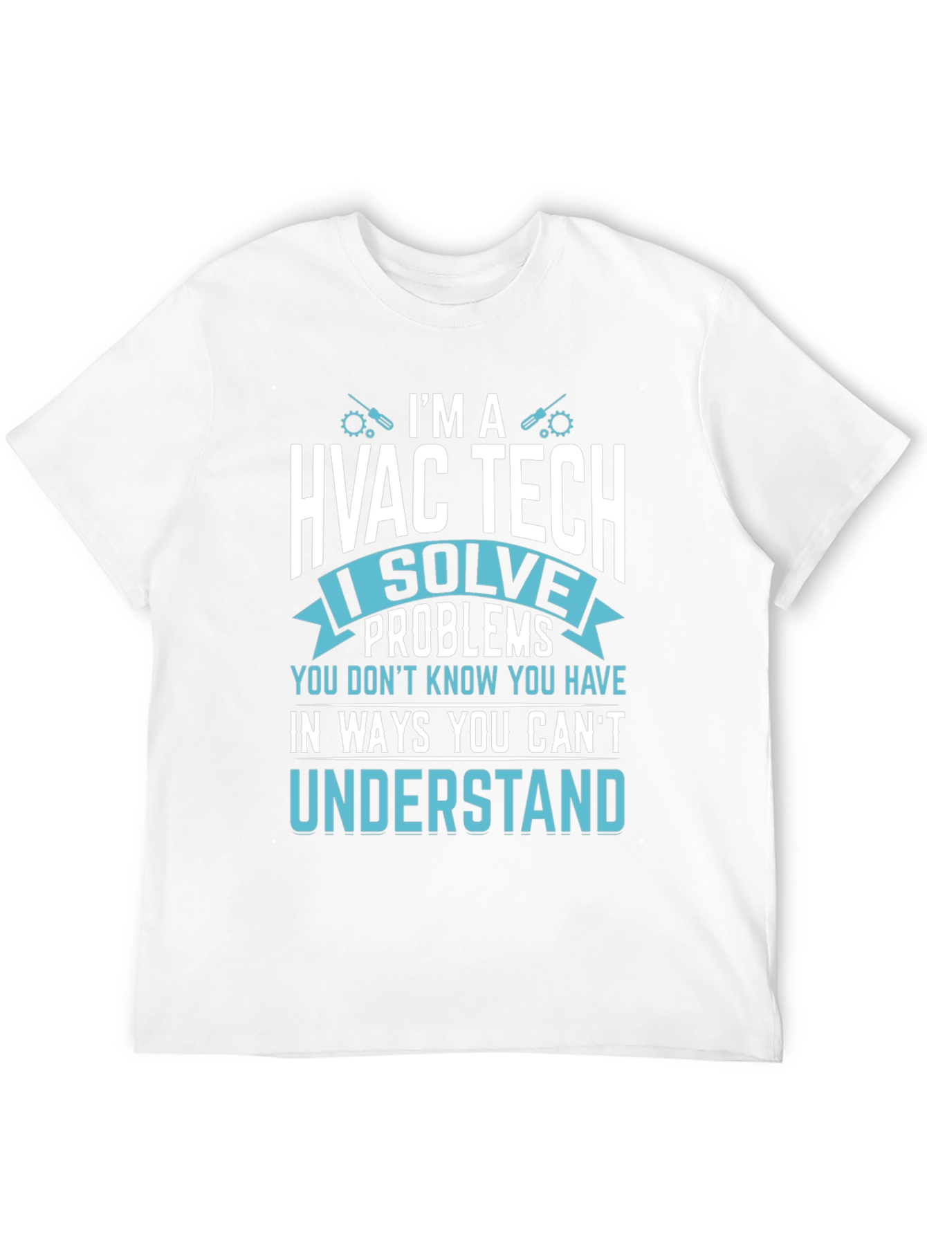 HVAC Tech T-Shirt - I Solve Problems Funny Tee