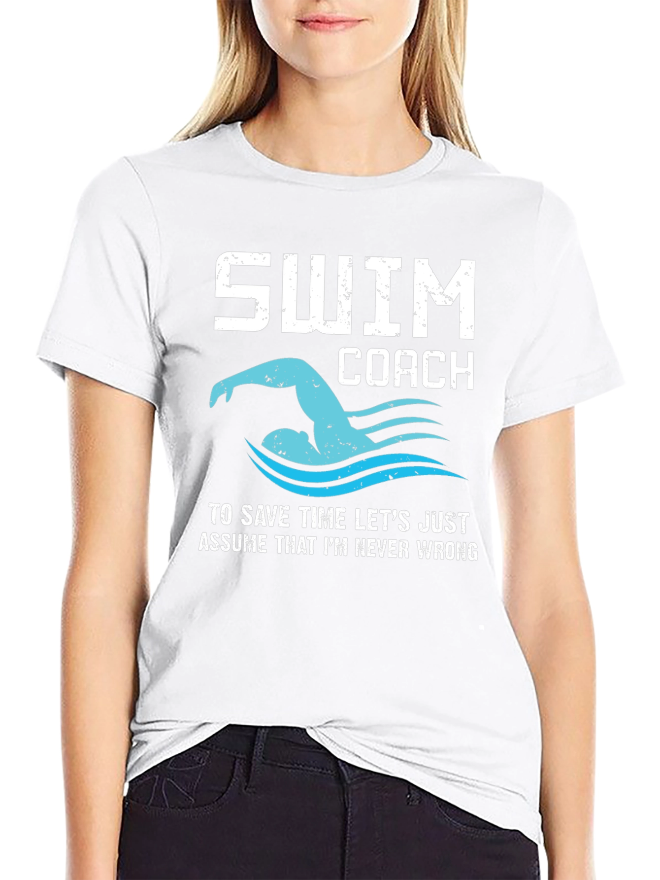 Swim Coach T-Shirt - Never Wrong