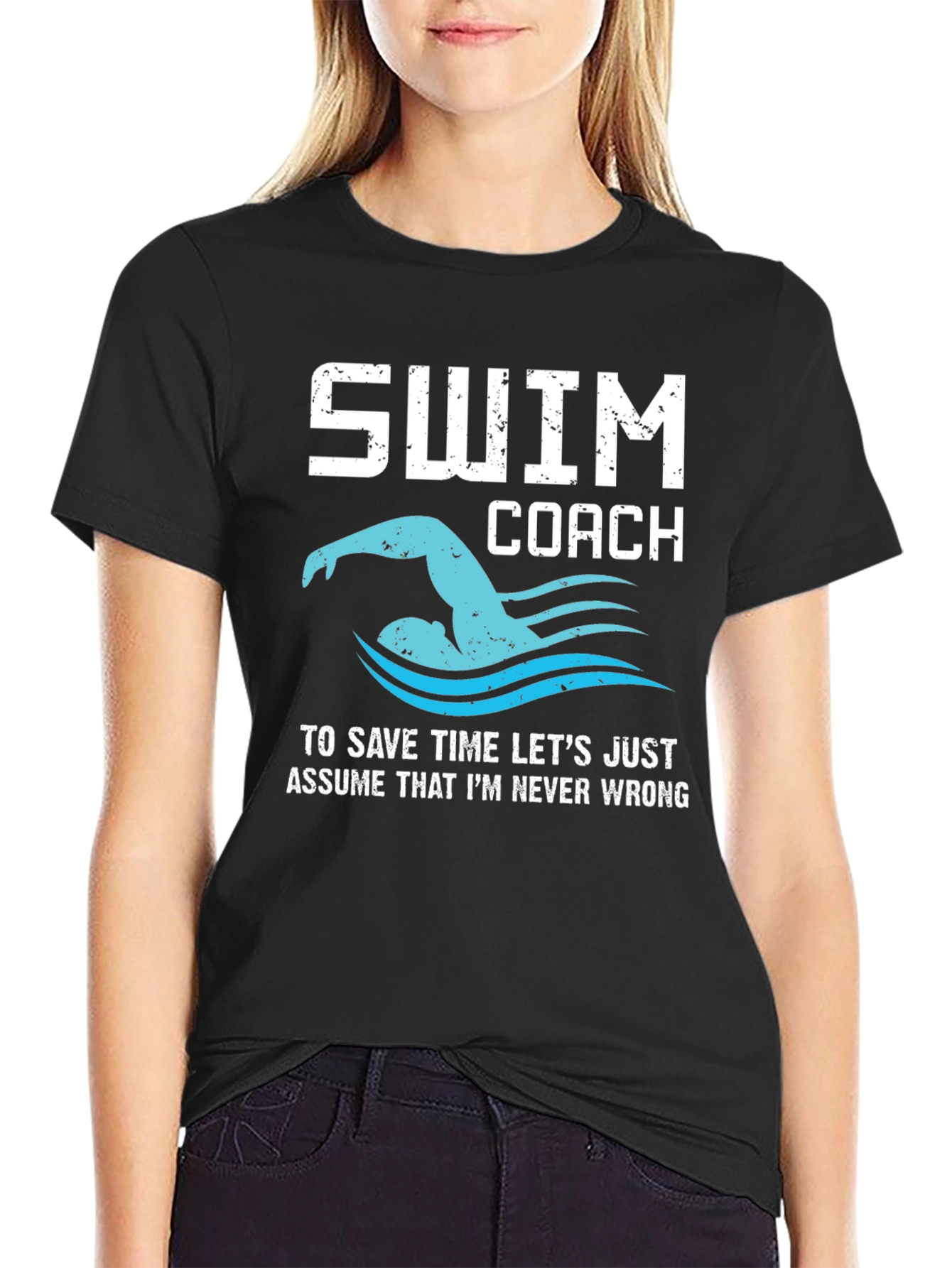 Swim Coach T-Shirt - Never Wrong