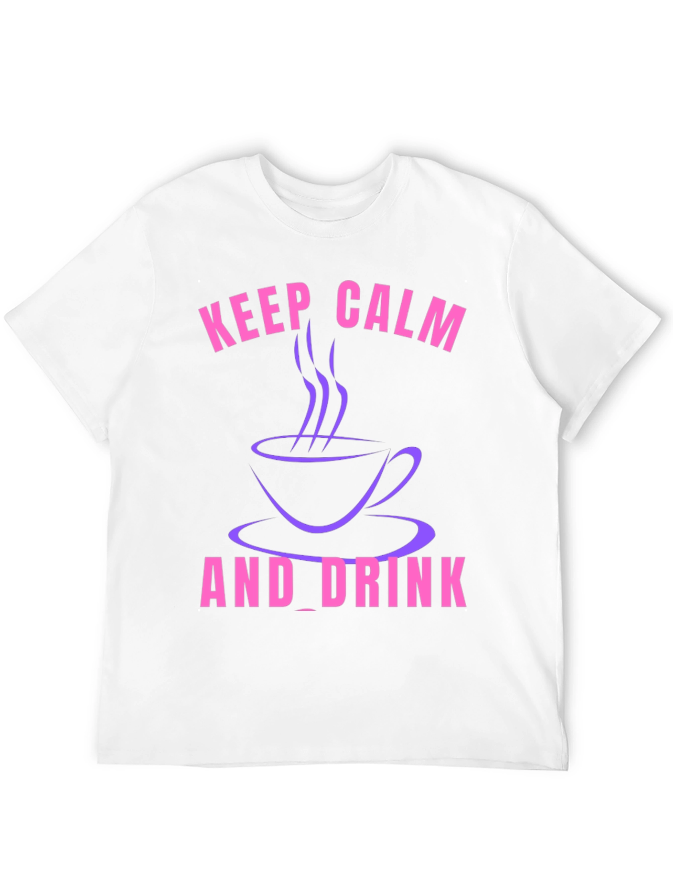Keep Calm and Drink T-Shirt - Coffee Lover Tee