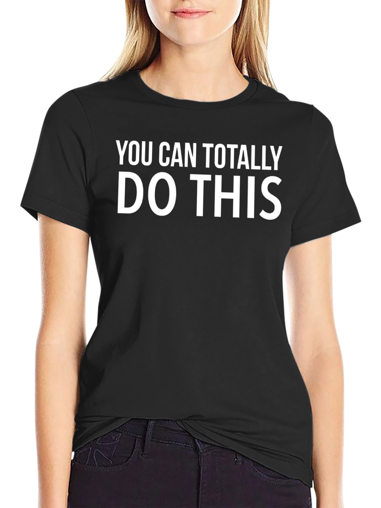 Motivational T-Shirt - You Can Totally Do This