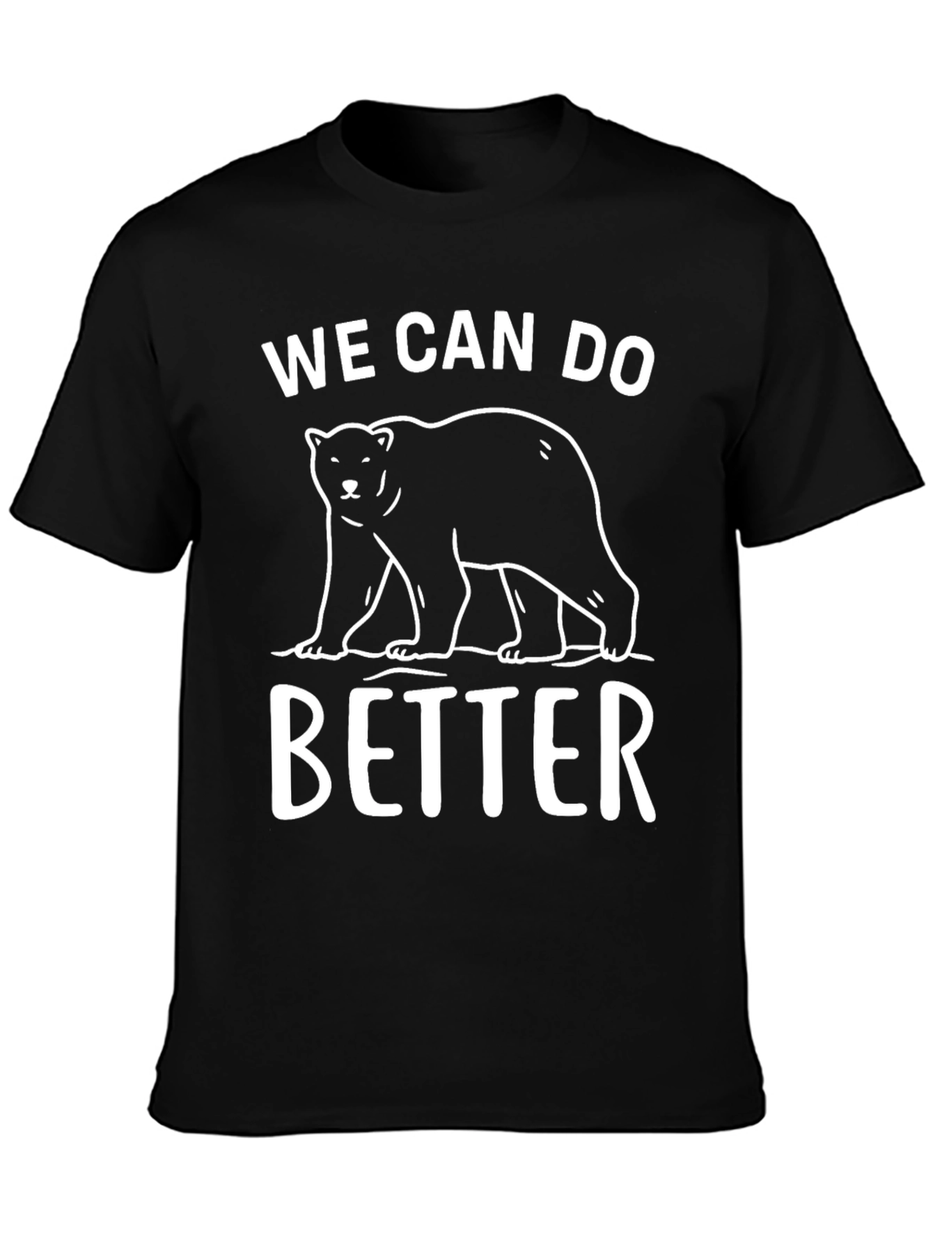 We Can Do Better Bear Graphic T-Shirt