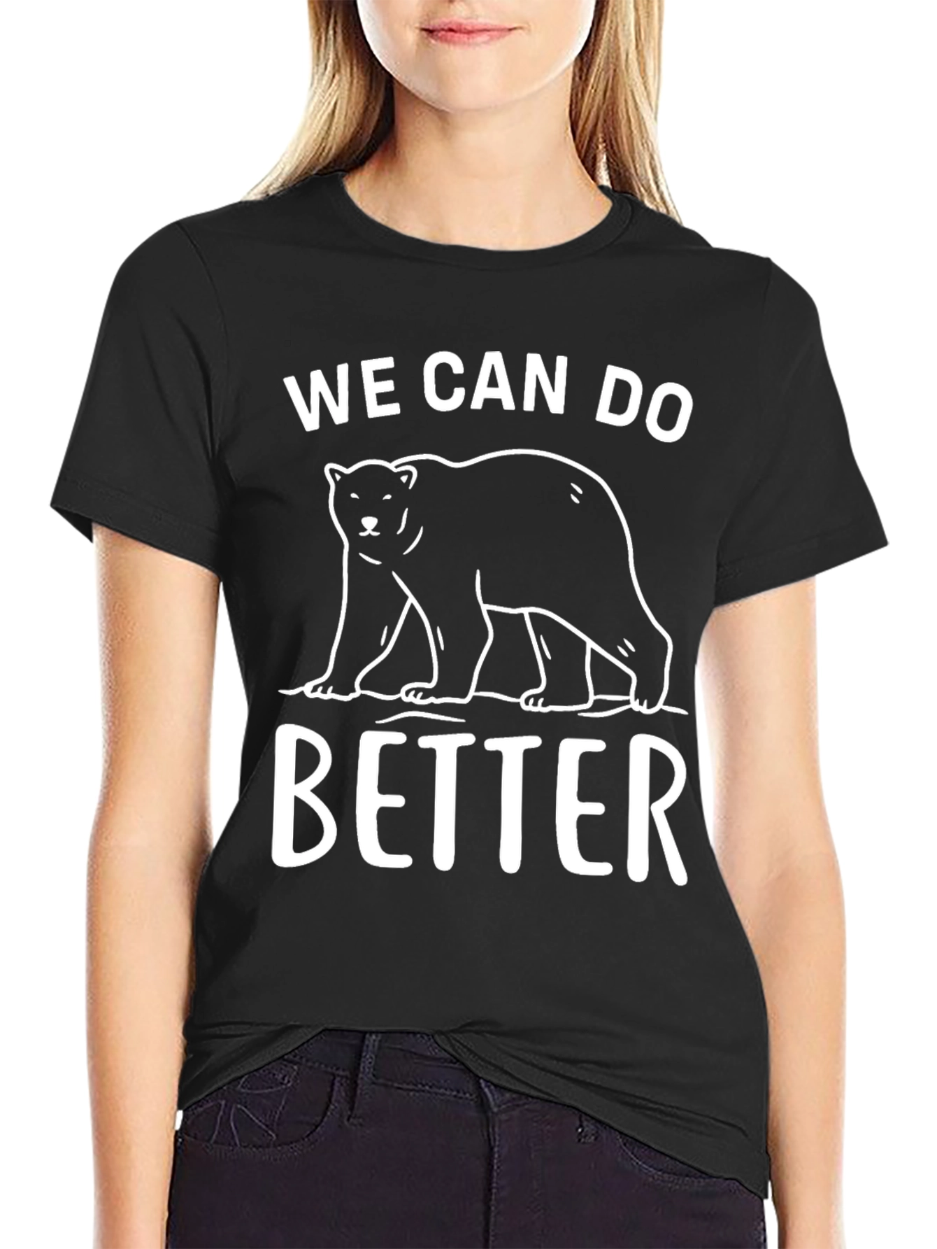 We Can Do Better Bear Graphic T-Shirt