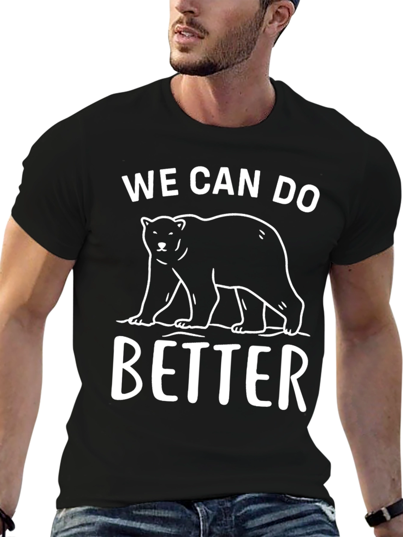 We Can Do Better Bear Graphic T-Shirt