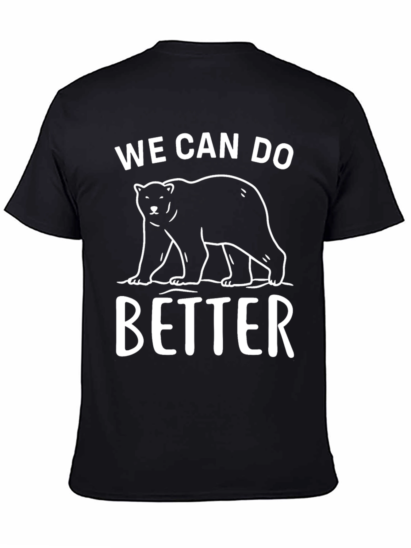 We Can Do Better Bear Graphic T-Shirt